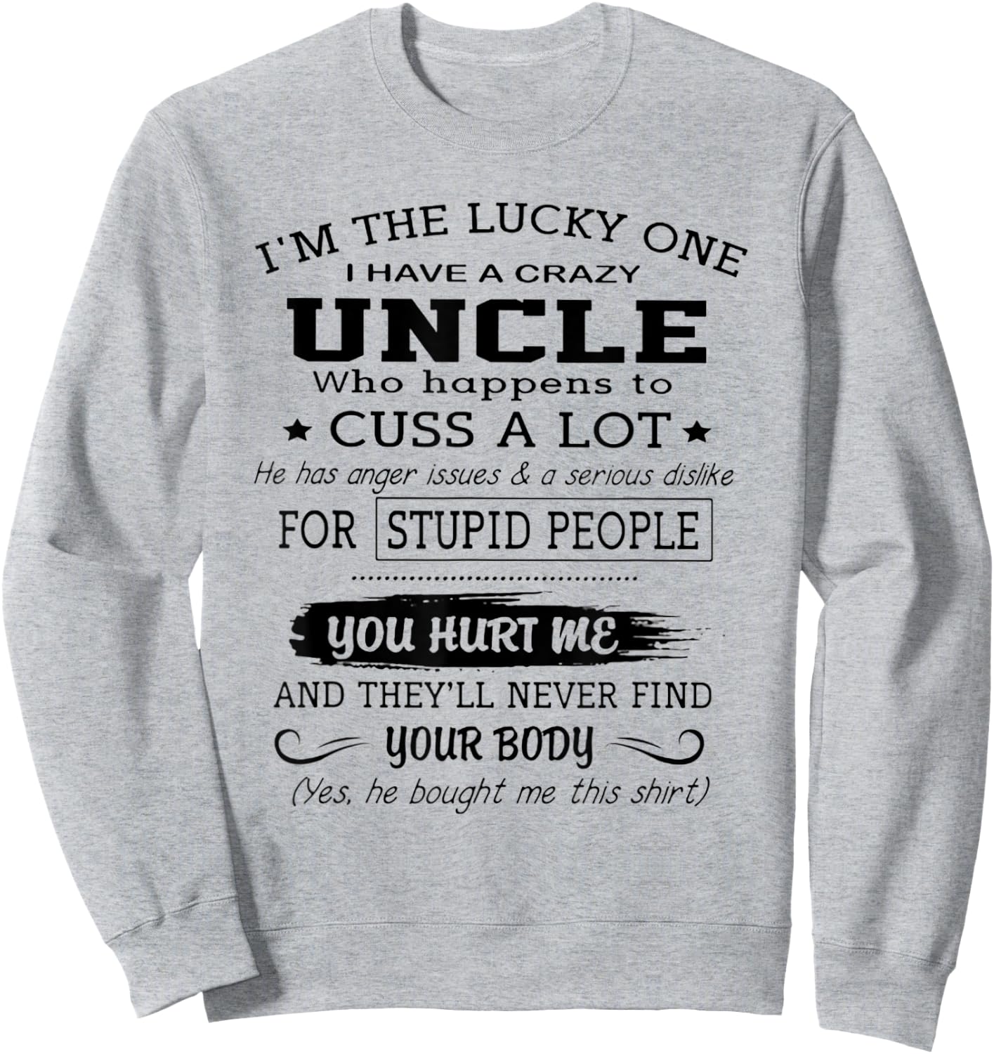 I'm The Lucky One I Have A Crazy Uncle Sweatshirt - Sweatshirt | Ash