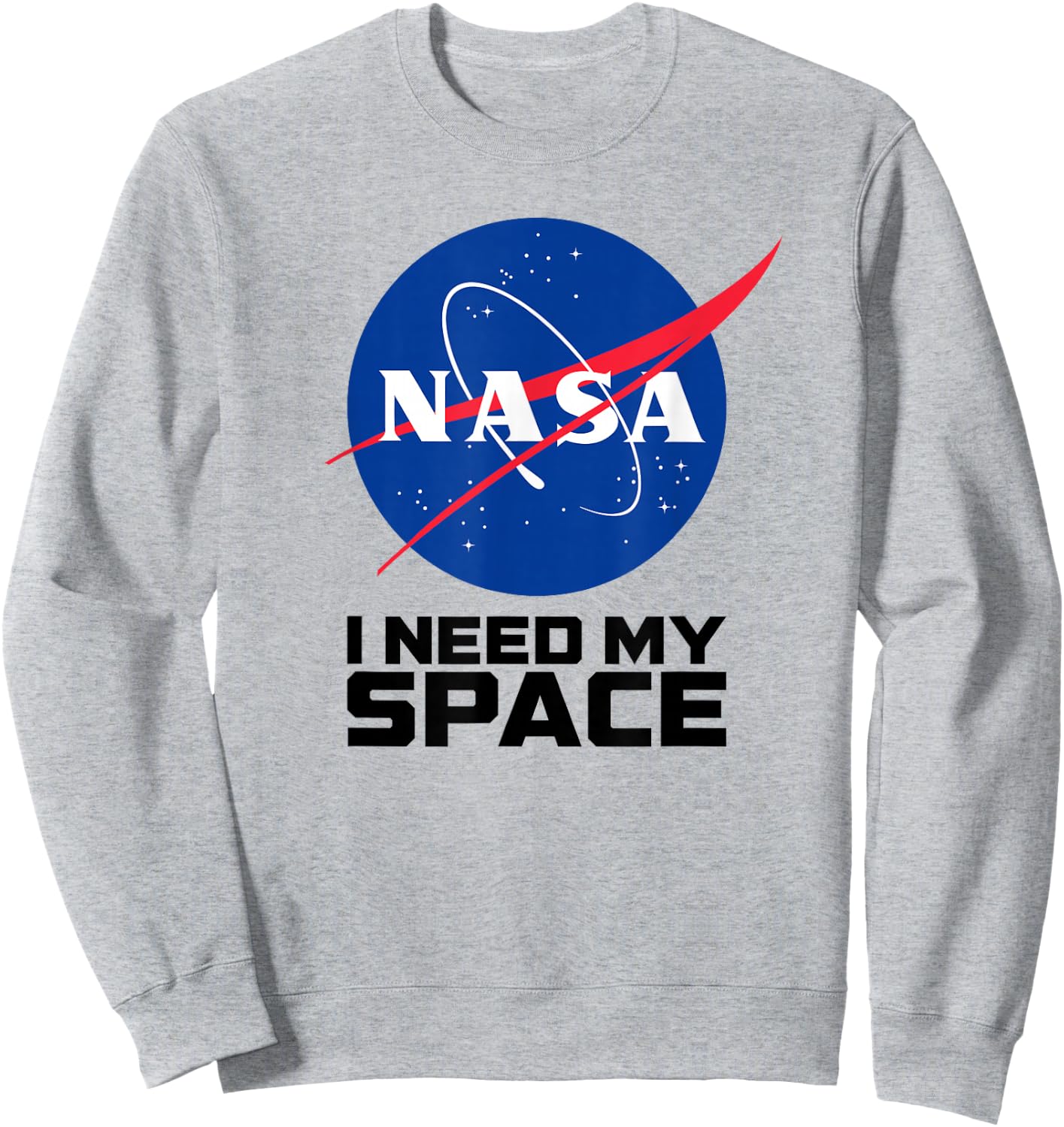 I Need My Space - NASA Space Shirt Sweatshirt - Sweatshirt | Ash