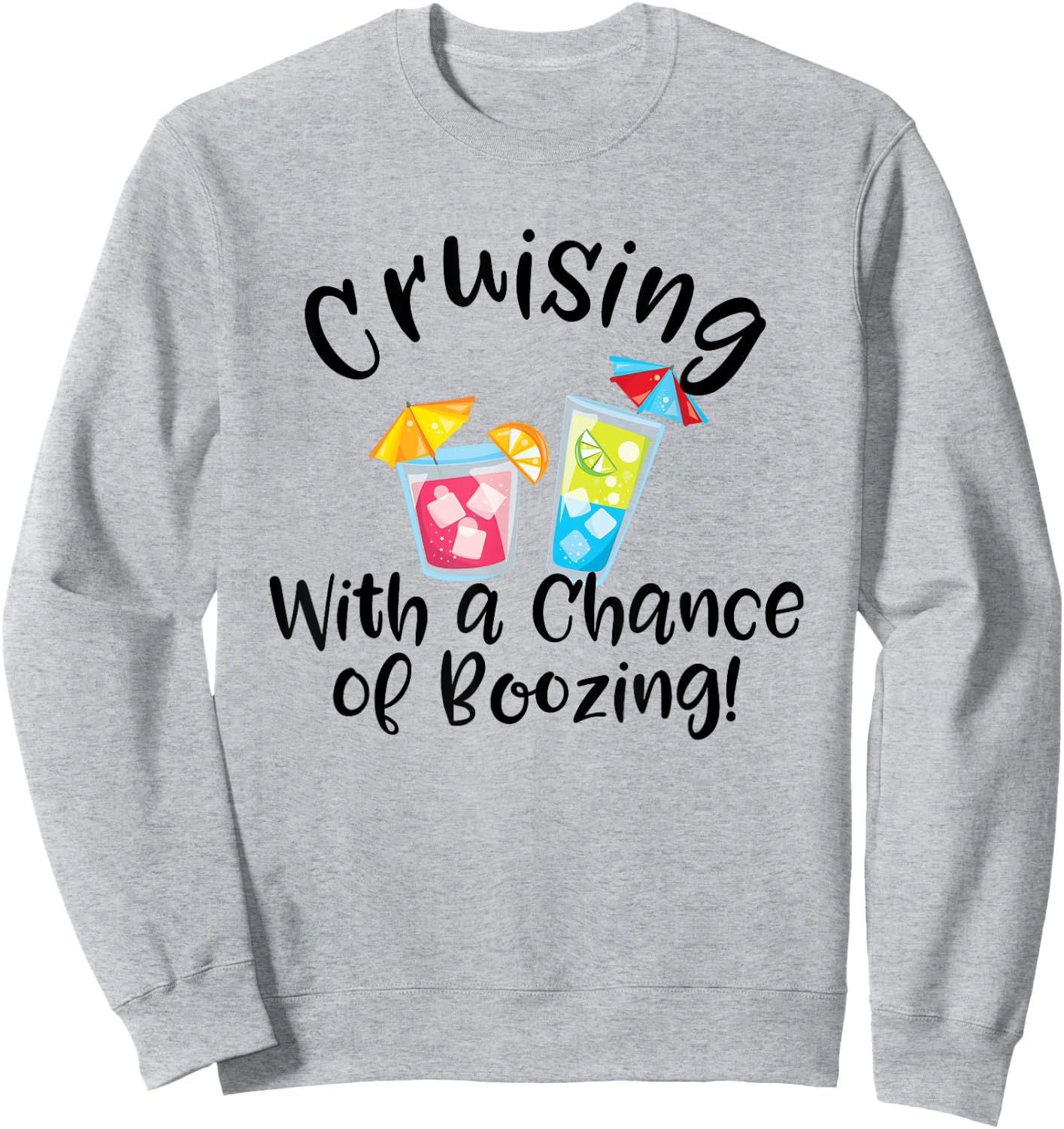 Cruise Ship Cruising Fishing Vacation Gift Store Booze Cruise Funny Cruising Vacation Drinking Party Sweatshirt - Sweatshirt | Ash