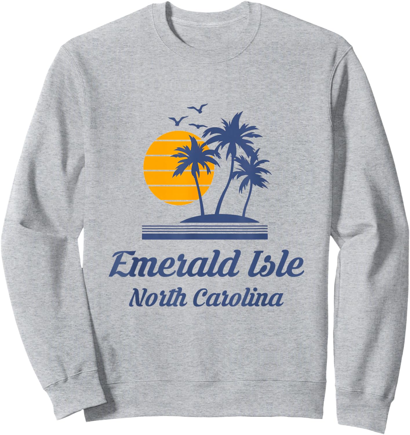 Emerald Isle Island North Carolina NC Beach Tourist Souvenir Sweatshirt - Sweatshirt | Ash