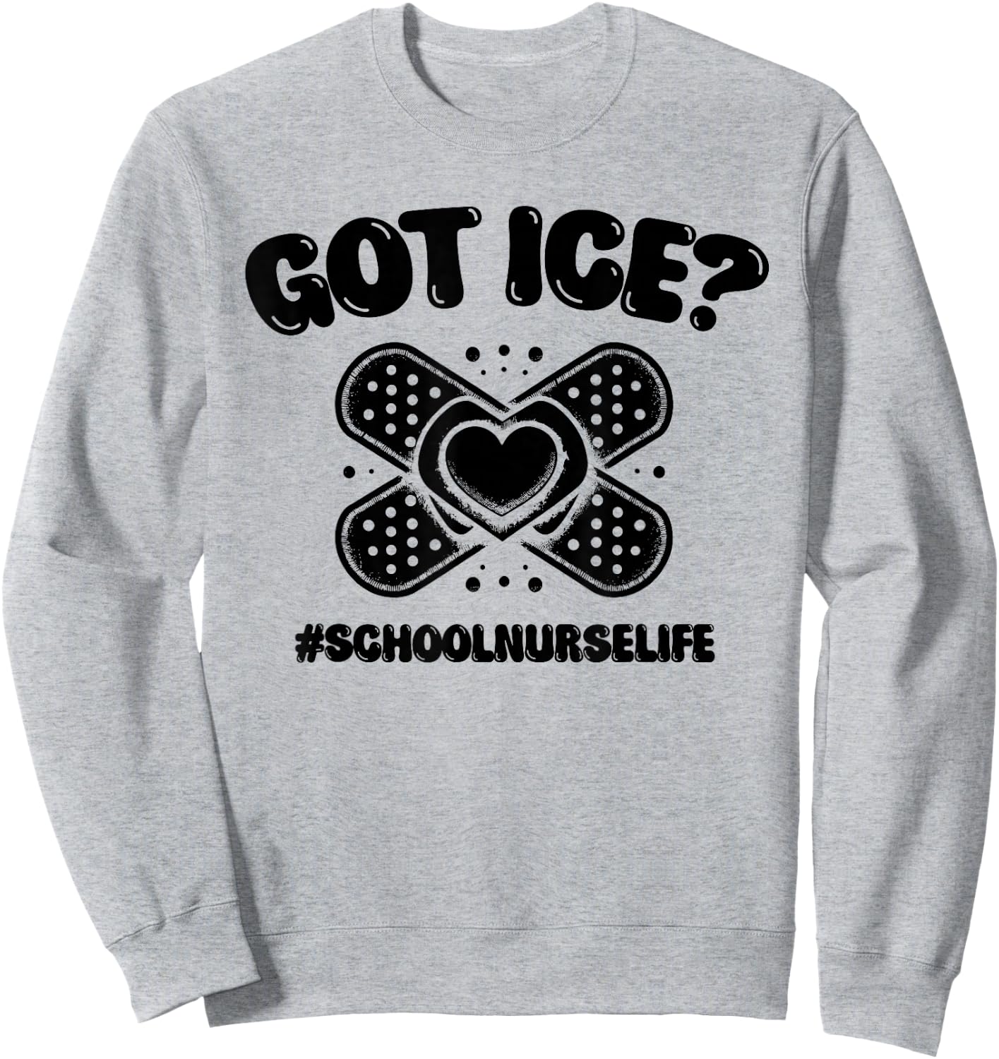 Got ice? School Nurse Life Gifts For Nursing Week Sweatshirt - Sweatshirt | Ash