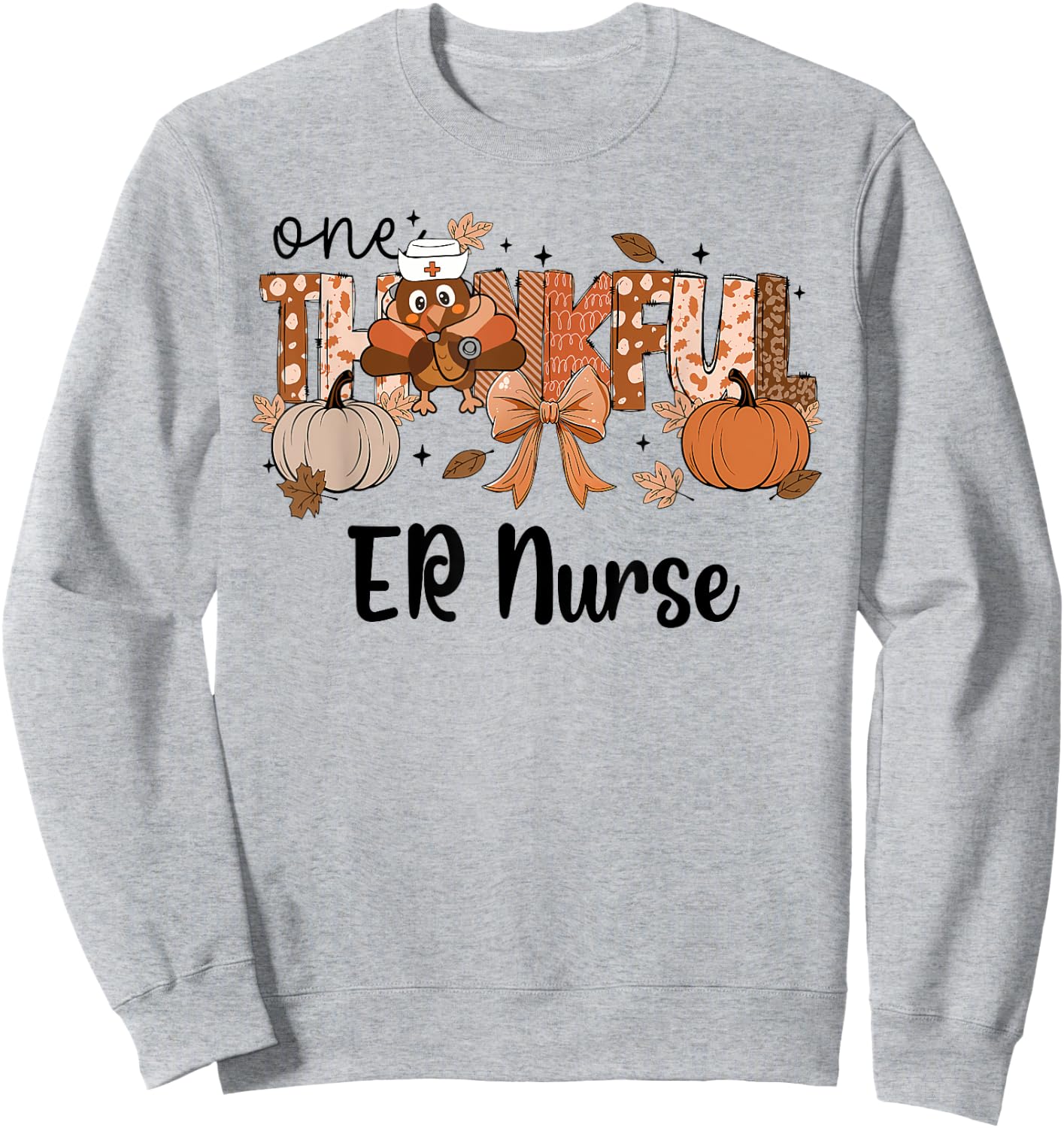 One thankful ER Nurse Thanskgiving Emergency Department Sweatshirt - Sweatshirt | Ash