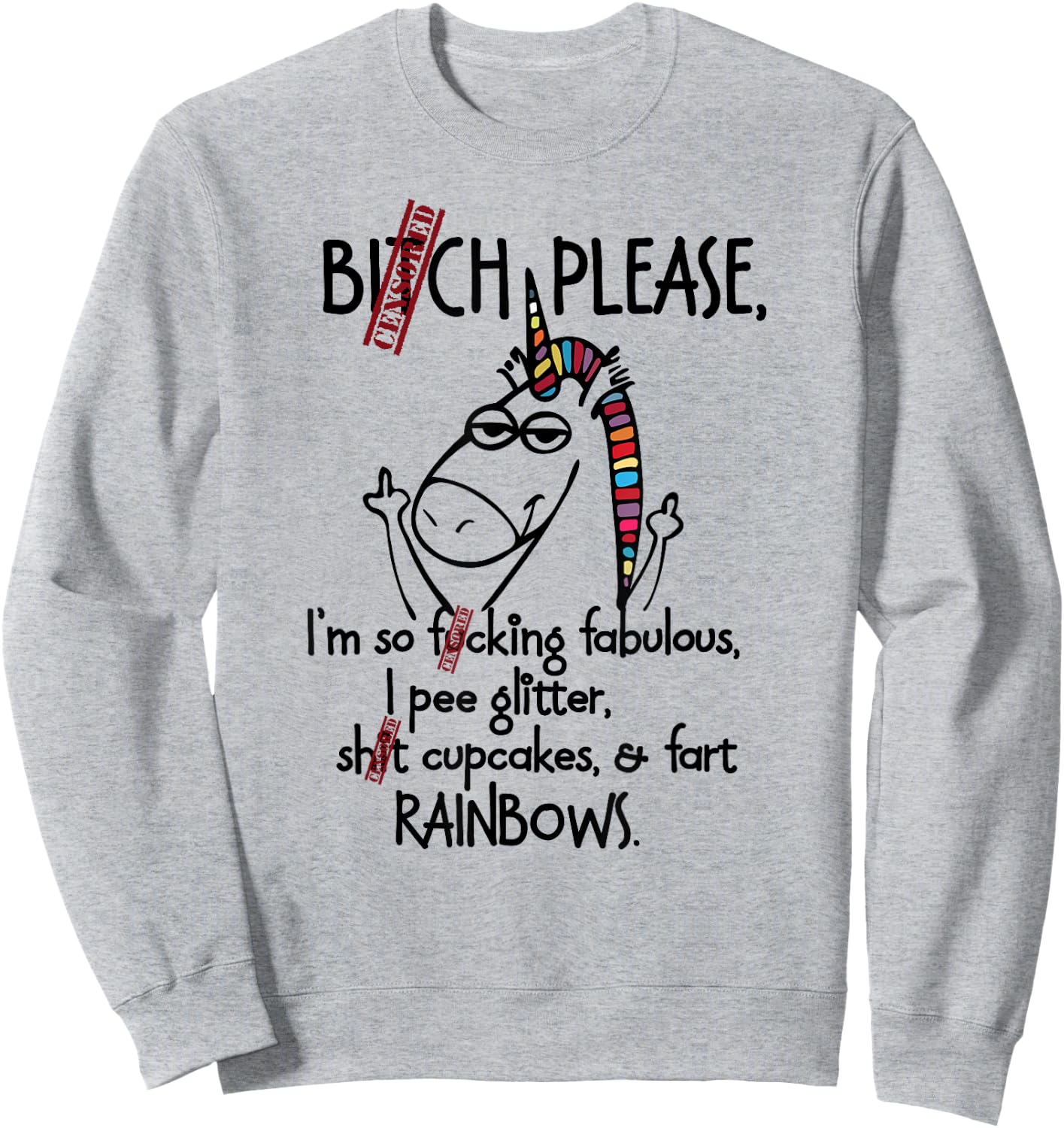 Bitch Please Rainbow funny Unicorn Sweatshirt - Sweatshirt | Ash