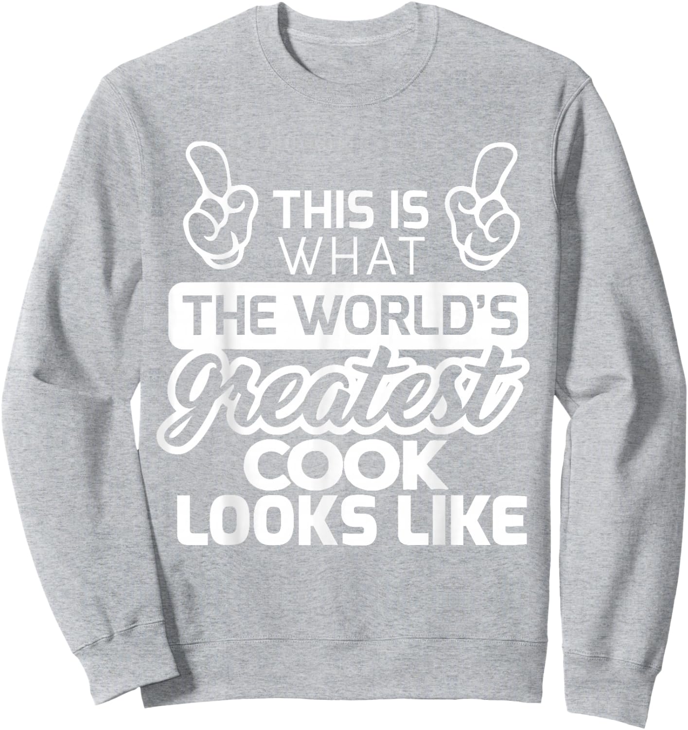 World's Greatest Cook Best Cook Ever Sweatshirt - Sweatshirt | Ash