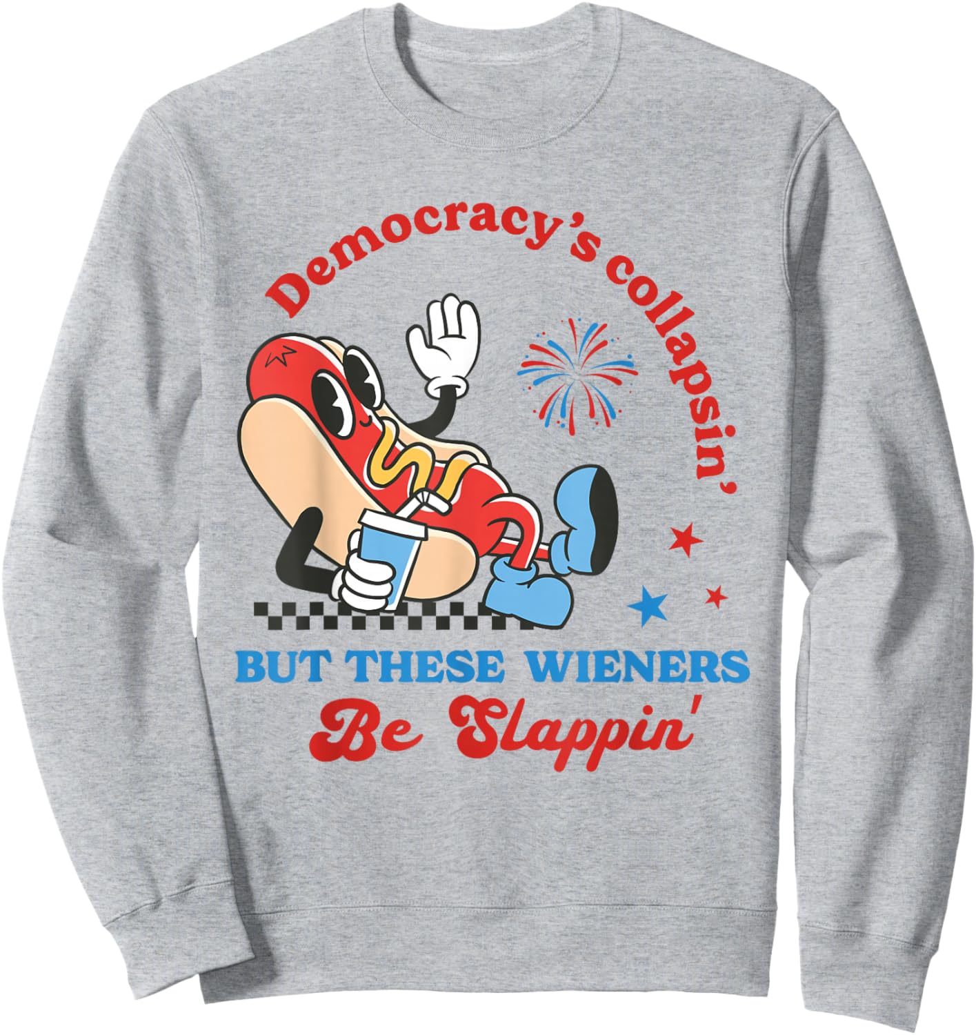 Democracy's Collapsing Funny Hot Dog 4th July 250 Years Sweatshirt - Sweatshirt | Ash