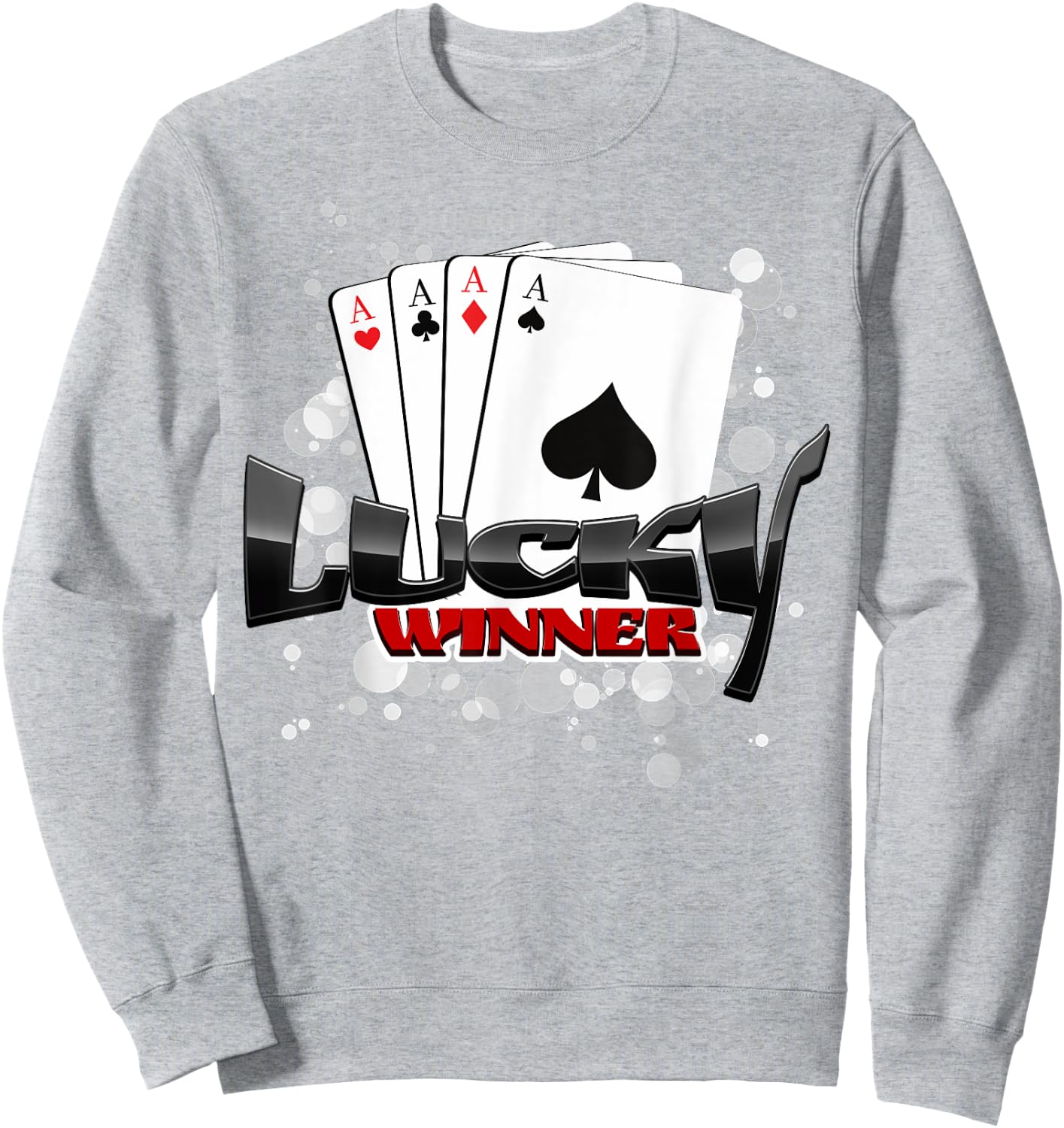 Lucky Winner Aces Playing Cards T Shirt Poker Birthday Gift Sweatshirt - Sweatshirt | Ash