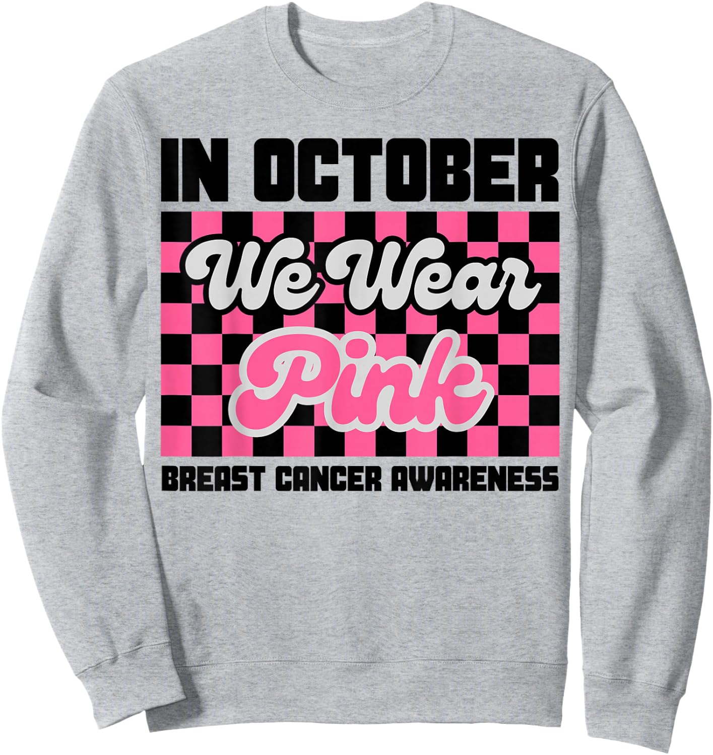 In October We Wear Pink Breast Cancer Awareness Pinktober Sweatshirt - Sweatshirt | Ash