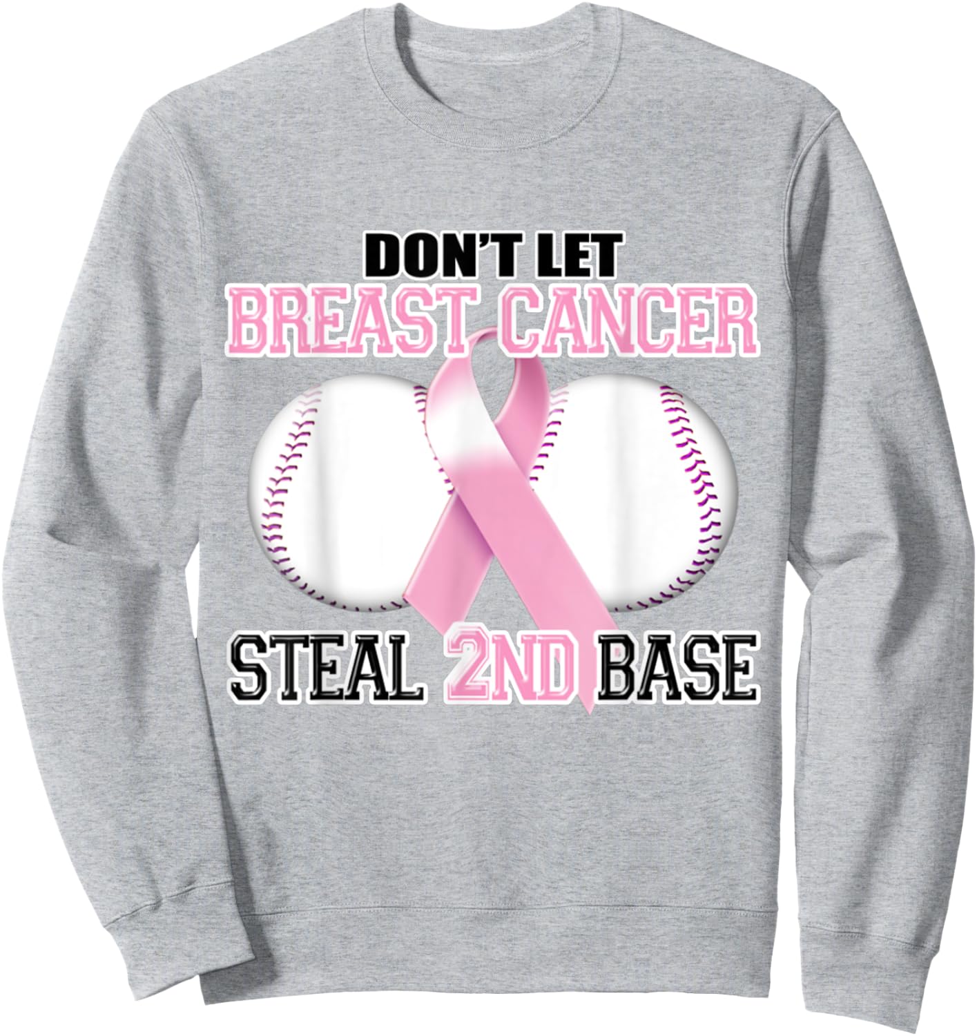 Don't Let Cancer Steal Second Base Breast Cancer Sweatshirt - Sweatshirt | Ash