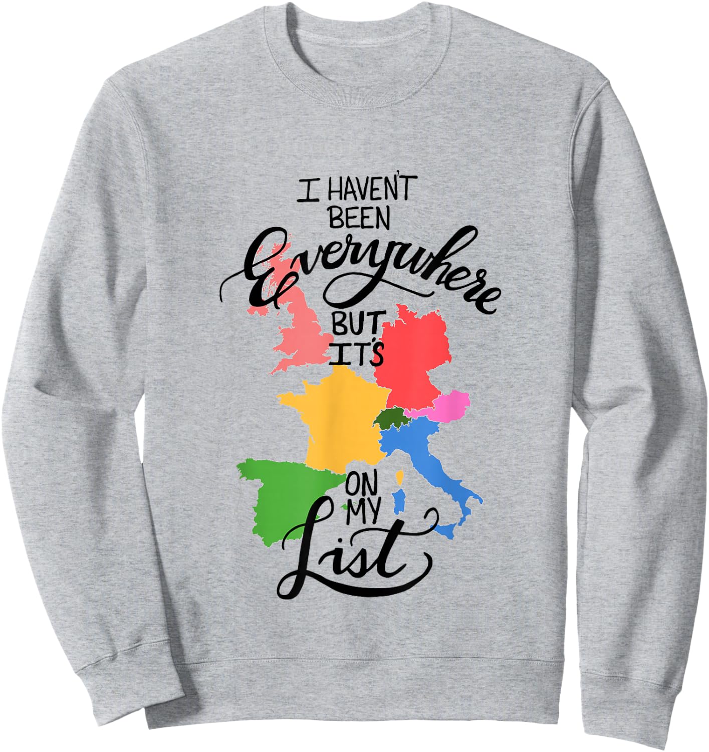 I Haven't Been Everywhere But It's On My List Sweatshirt - Sweatshirt | Ash