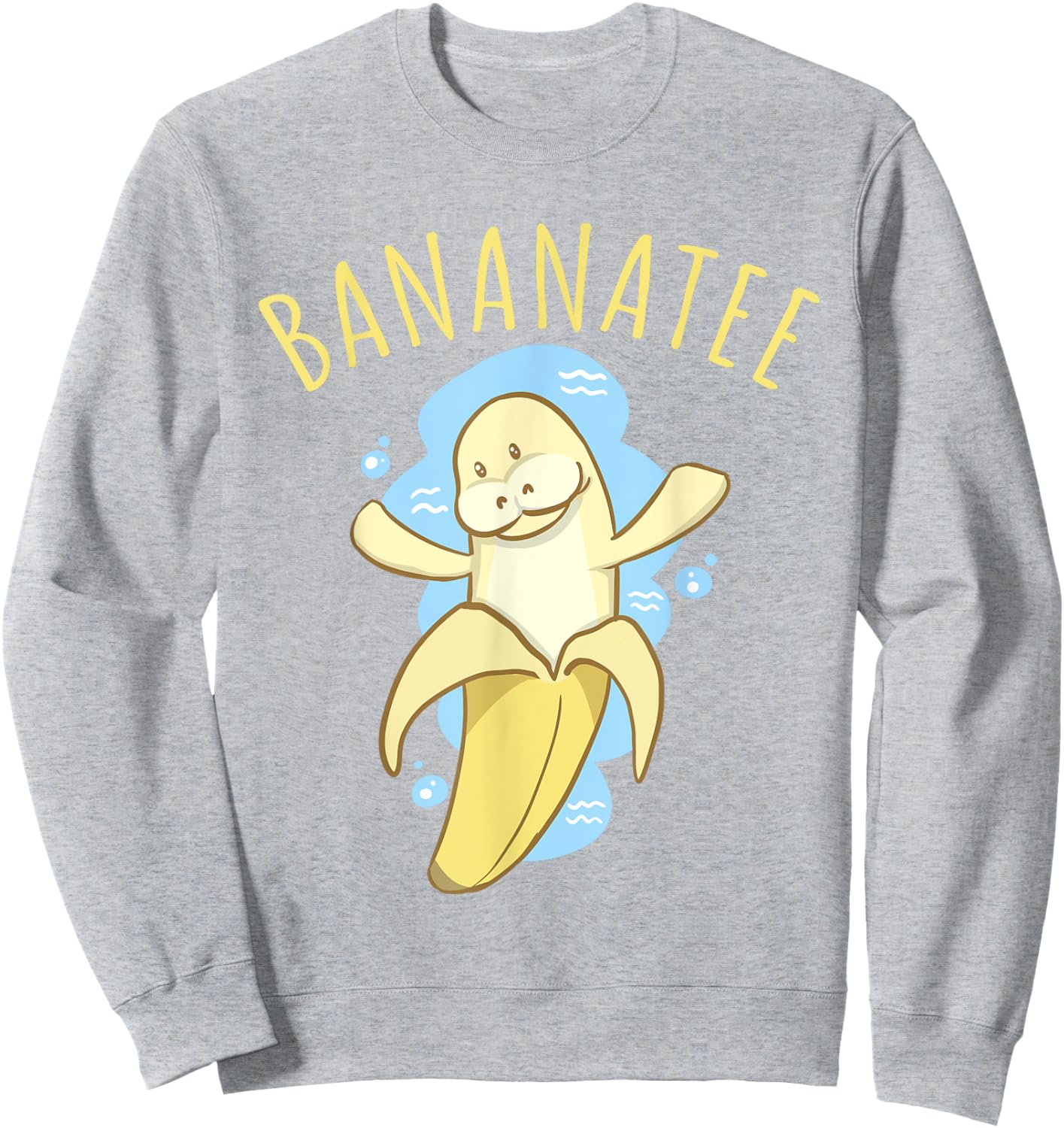 Bananatee Manatee Banana Dugong Pun Funny Fruit T Shirt Sweatshirt - Sweatshirt | Ash