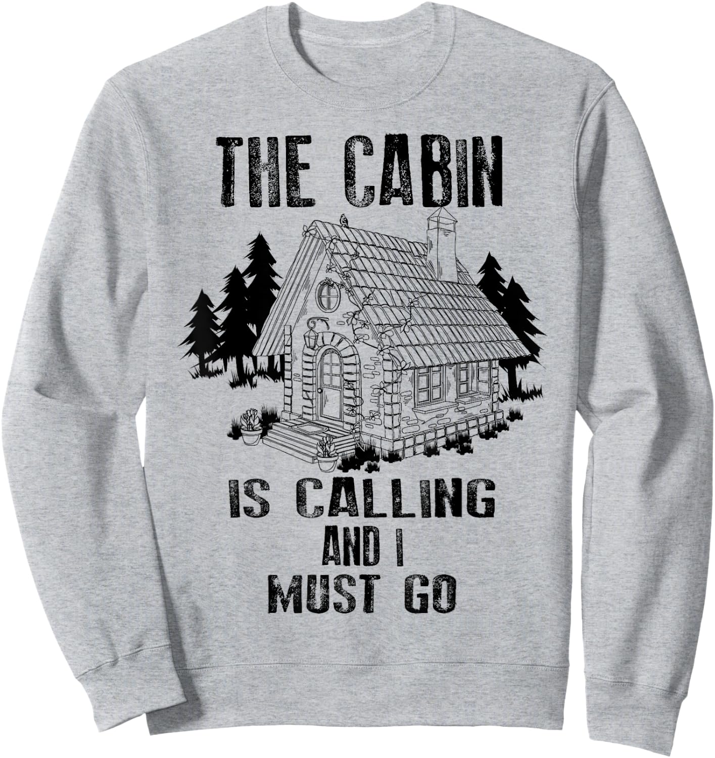 The Cabin Is Calling And I Must Go Shirt | Outdoor Trip Gift Sweatshirt - Sweatshirt | Ash