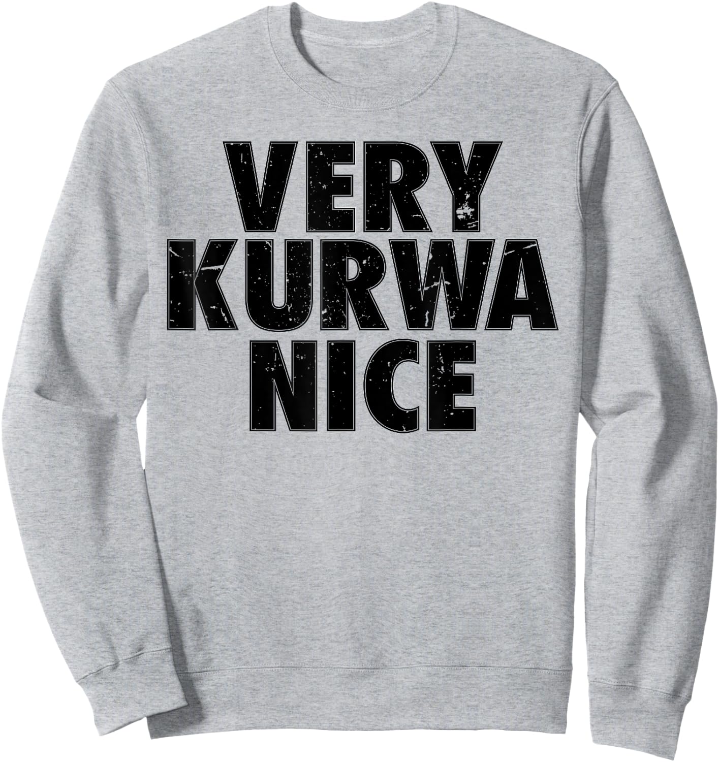 Very Kurwa Nice Poland Polska Polskie Very Nice Sweatshirt - Sweatshirt | Ash