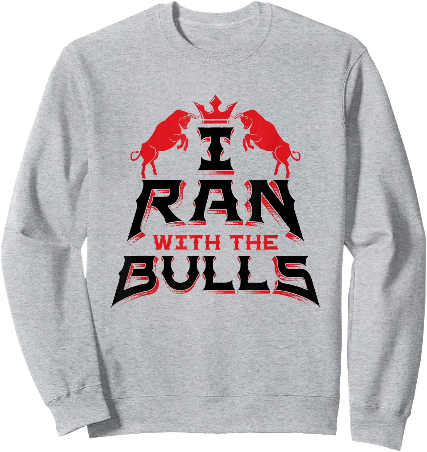 I Ran With The Bulls Souvenir - Running Of The Bulls Sweatshirt - Sweatshirt | Ash