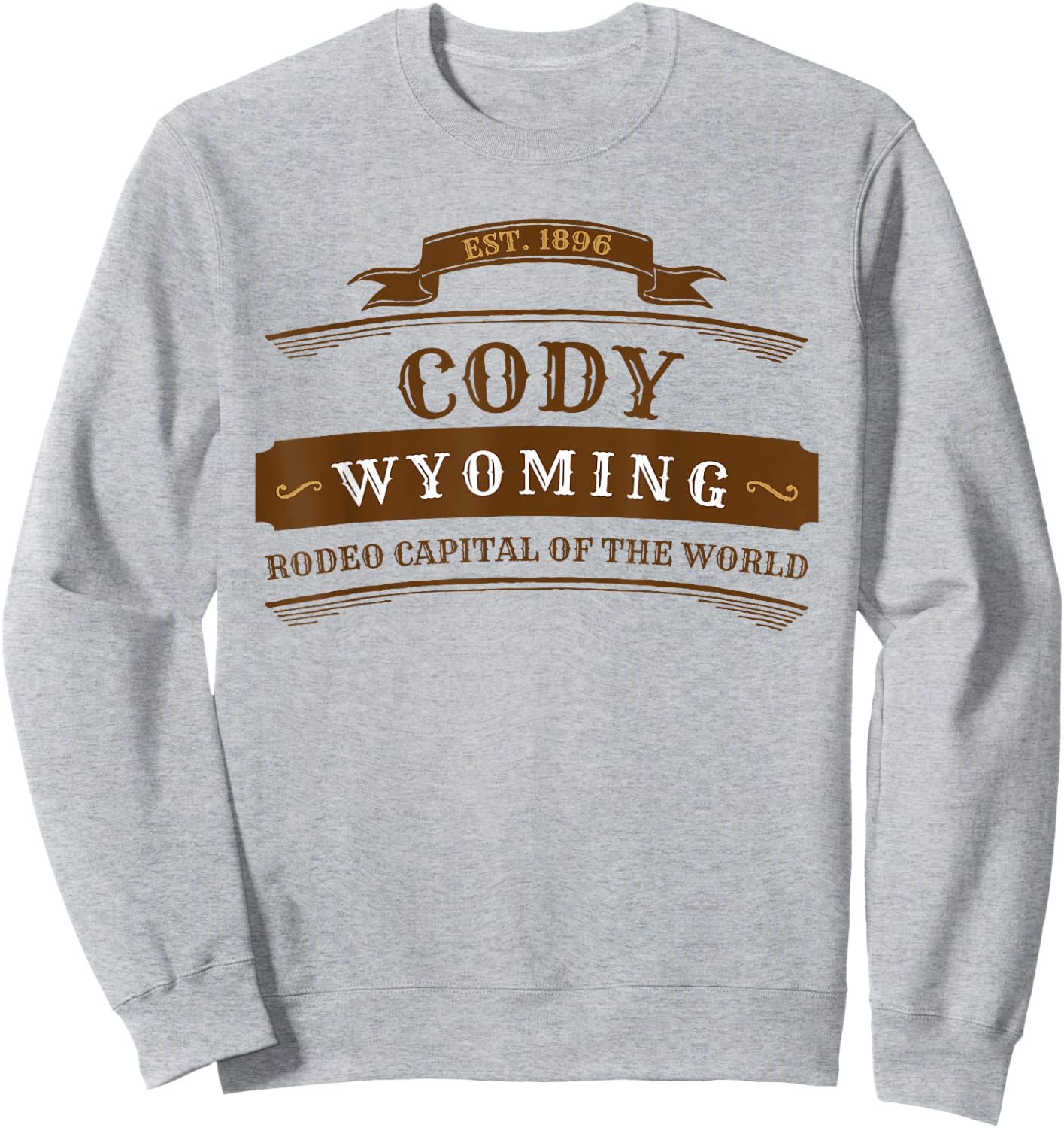 Cody Wyoming Shirt WY Rodeo Cowboy Sweatshirt - Sweatshirt | Ash