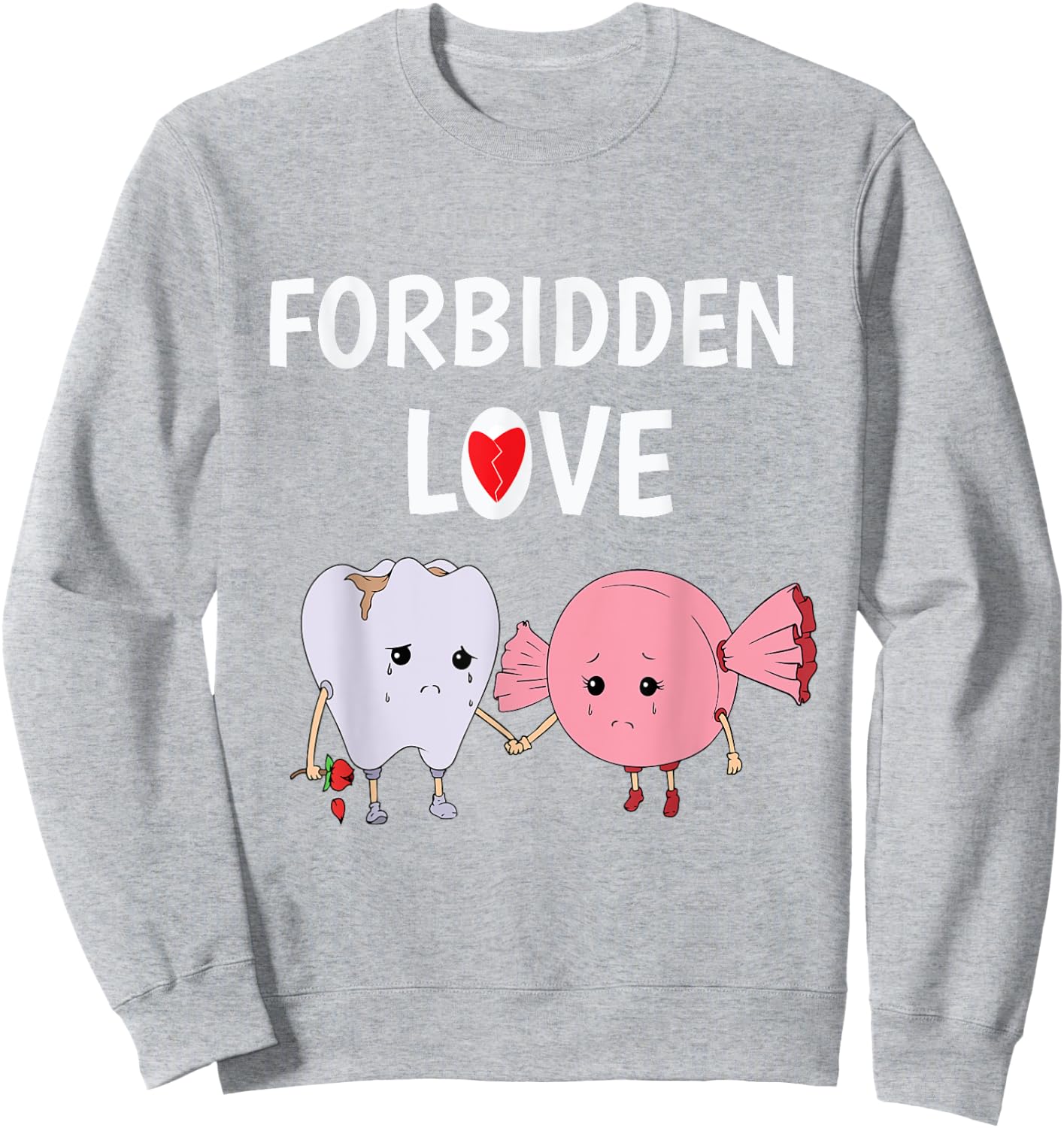 Forbidden Love Funny Teeth and Candy Dentist T Shirt Sweatshirt - Sweatshirt | Ash