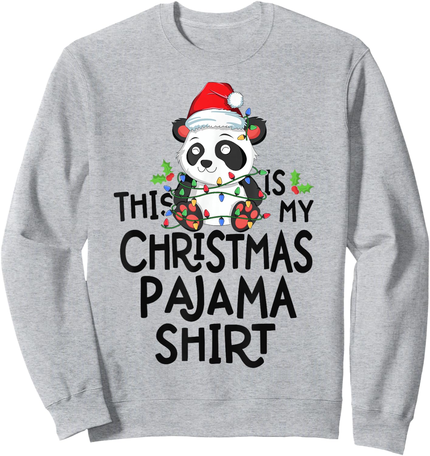 Panda Tree Lights Funny This Is My Christmas Pajama Shirt Sweatshirt - Sweatshirt | Ash