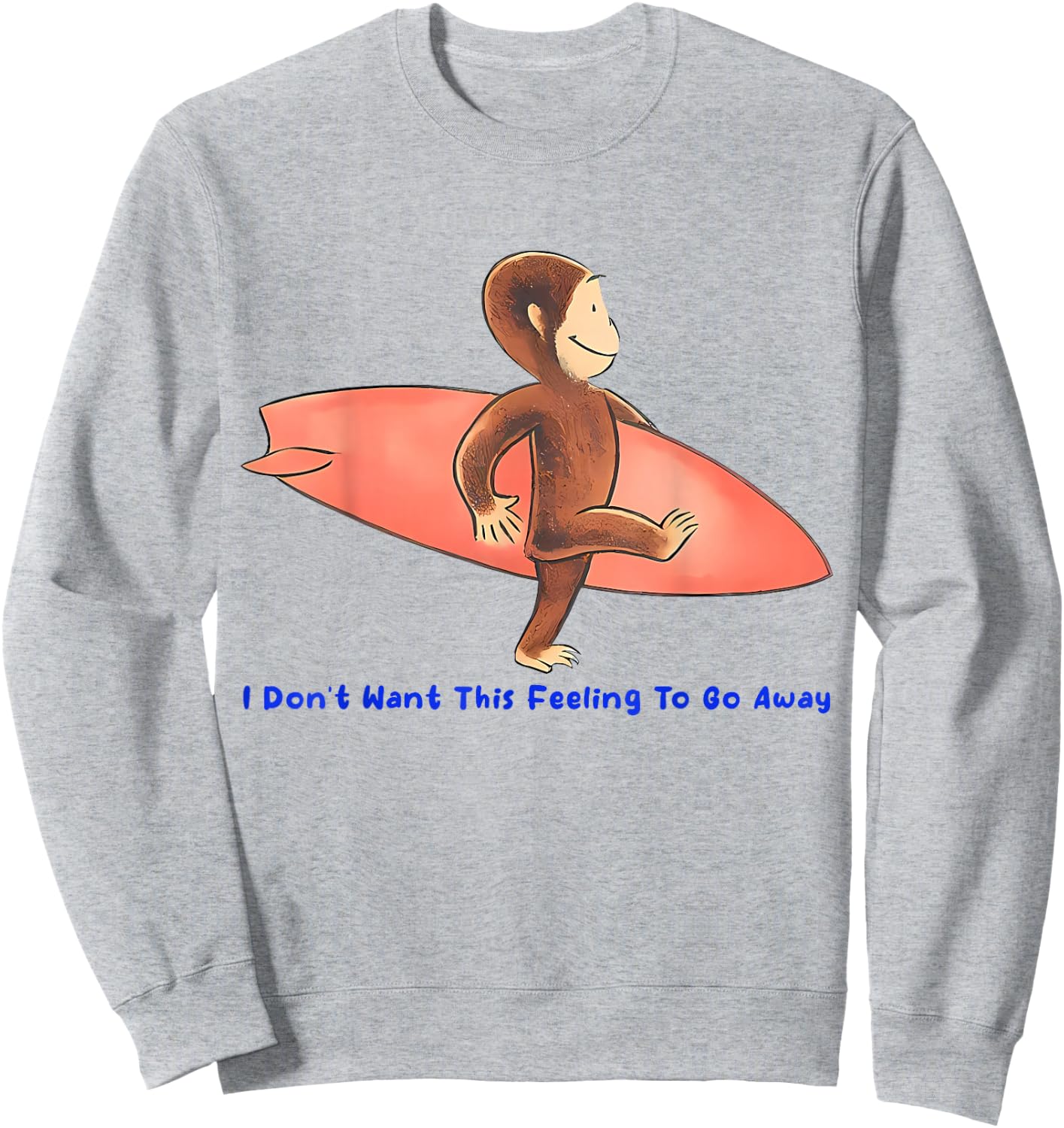 Vintage Surf Monkey I Don't Want This Feeling to Go Away Sweatshirt - Sweatshirt | Ash