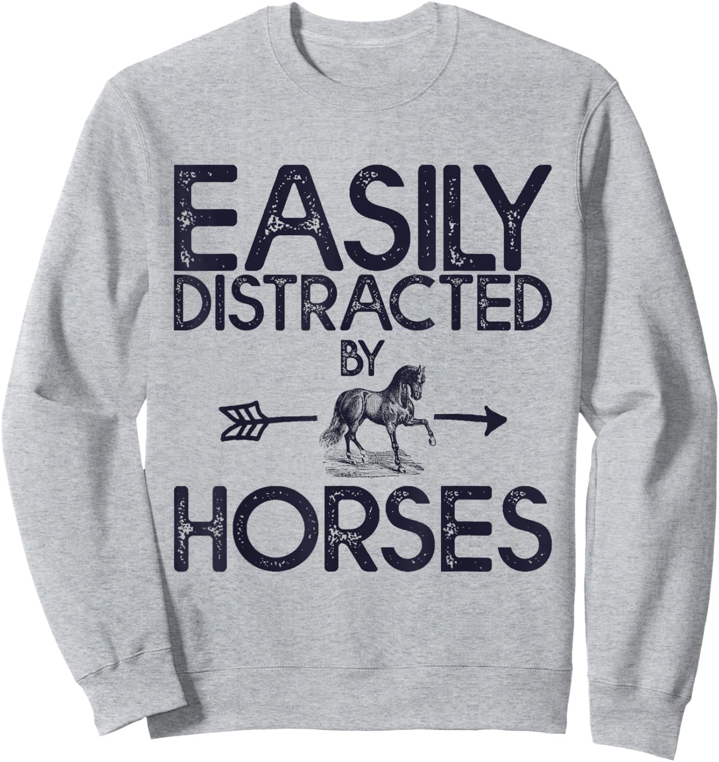 Easily Distracted By Horses And Girls Sweatshirt - Sweatshirt | Ash