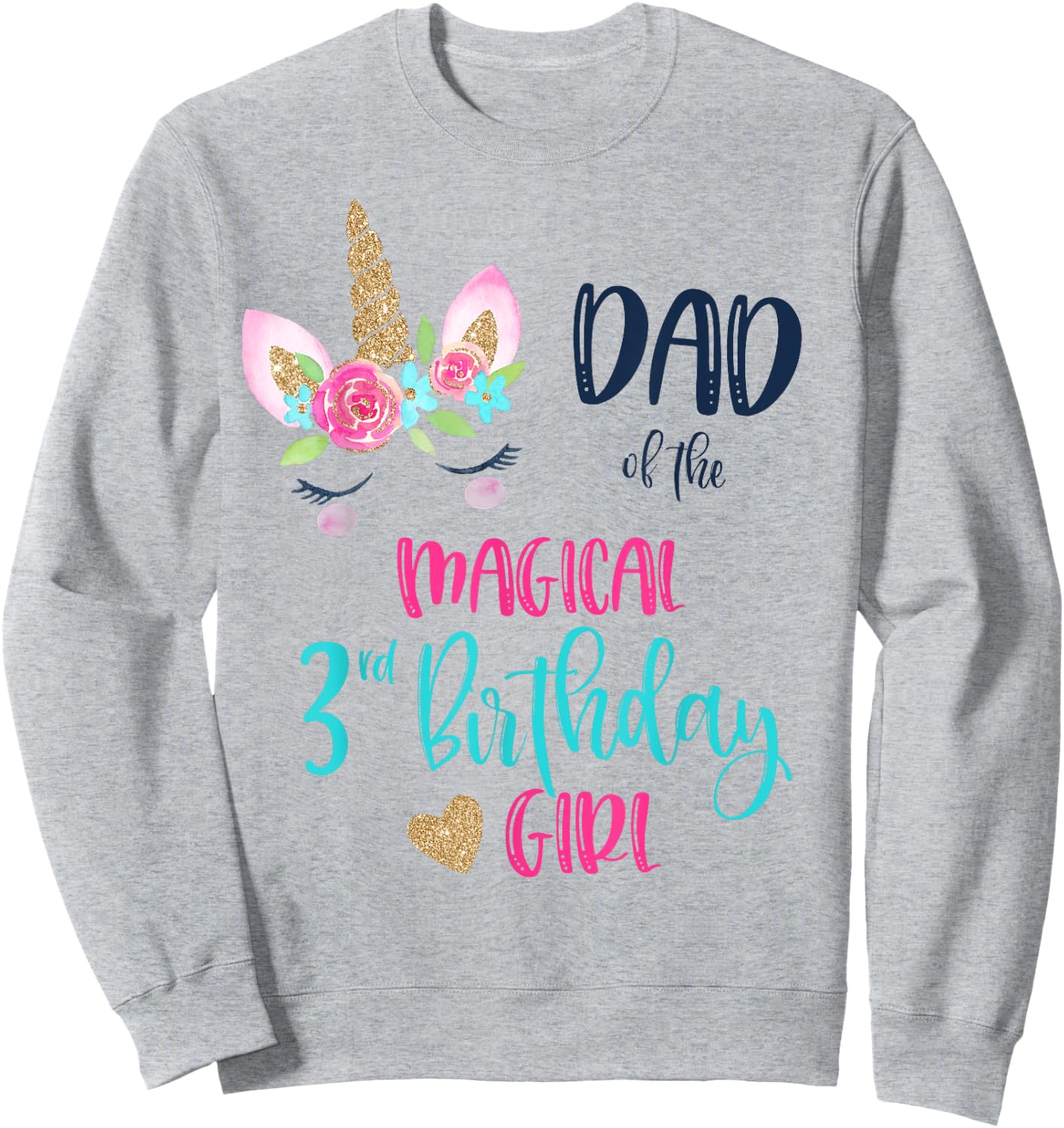 Unicorn Dad of the 3rd Birthday Girl Shirt Matching Papa Sweatshirt - Sweatshirt | Ash