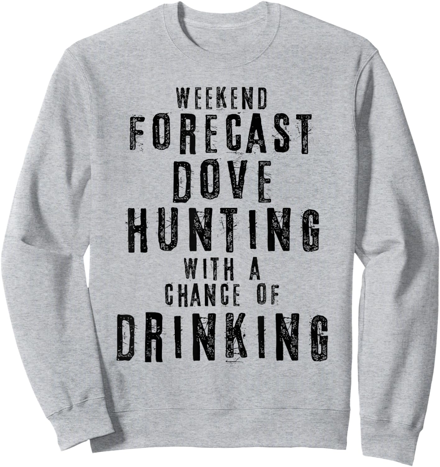 Texas Dove Hunting & Drinking Shirts For Hunting Season Sweatshirt - Sweatshirt | Ash