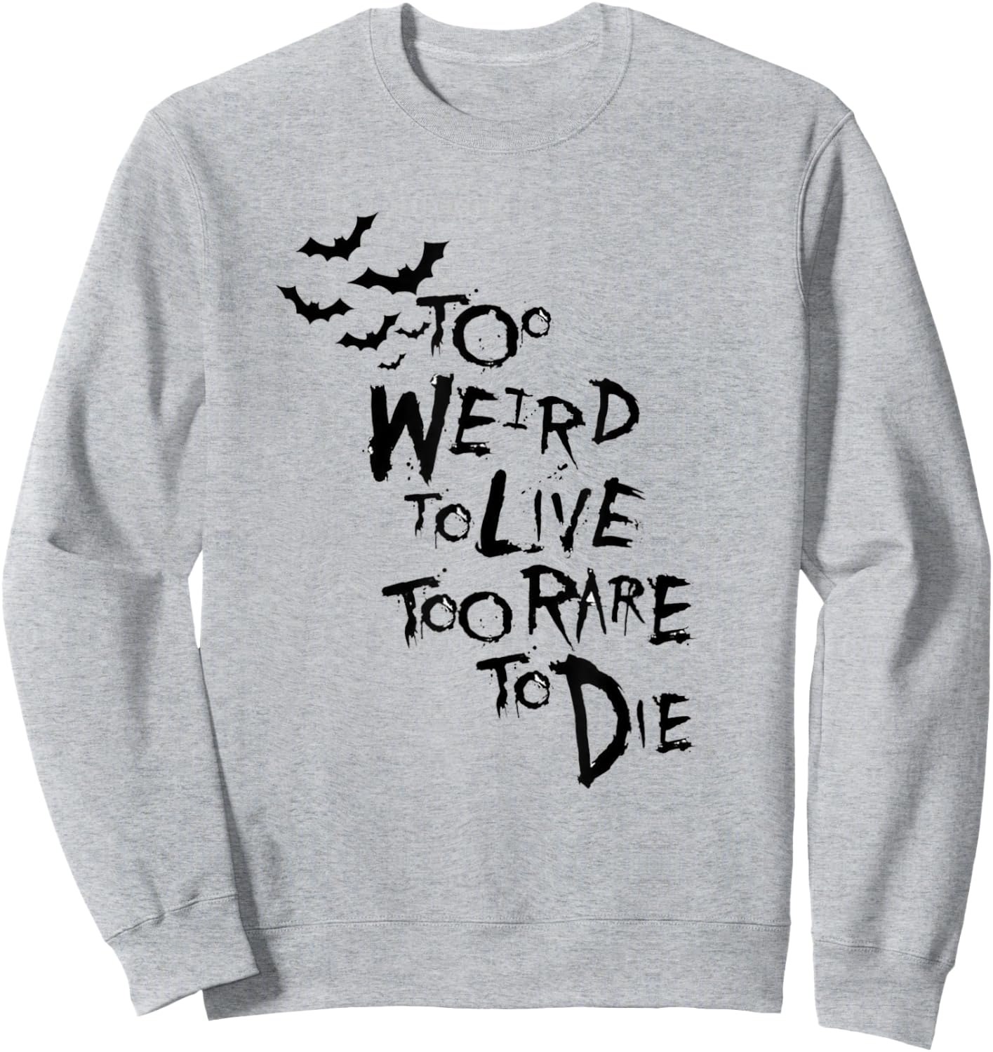Too Weird to Live Rare to die Shirt Hunter Thompson Sweatshirt - Sweatshirt | Ash