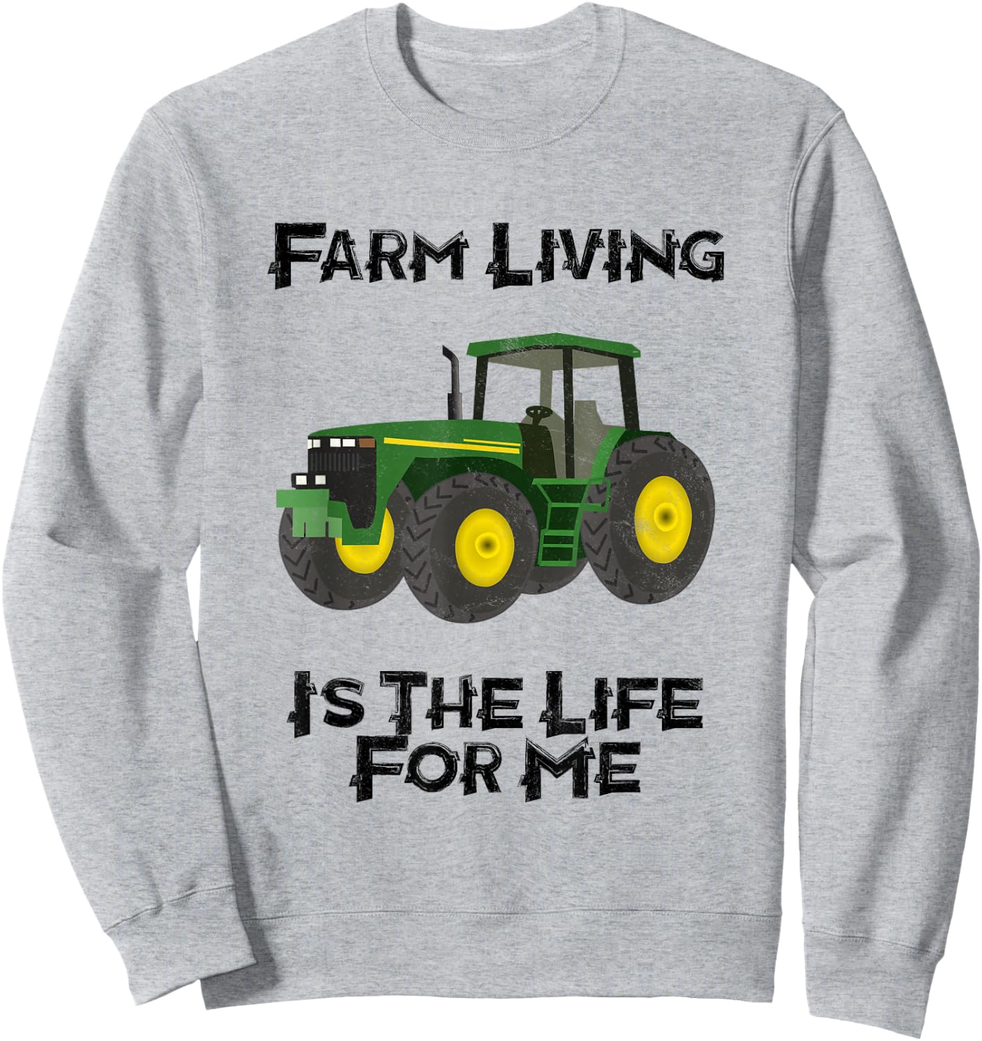 Farm Living Is The Life For Me Sweatshirt - Sweatshirt | Ash