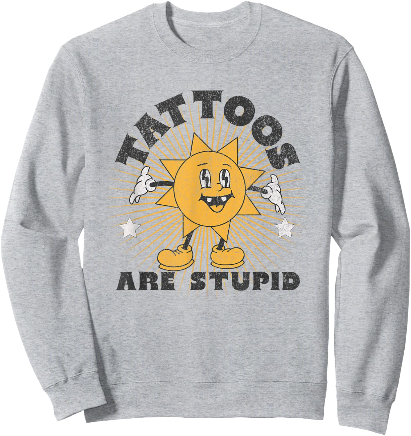 Tattoos Are Stupid Sweatshirt - Sweatshirt | Ash