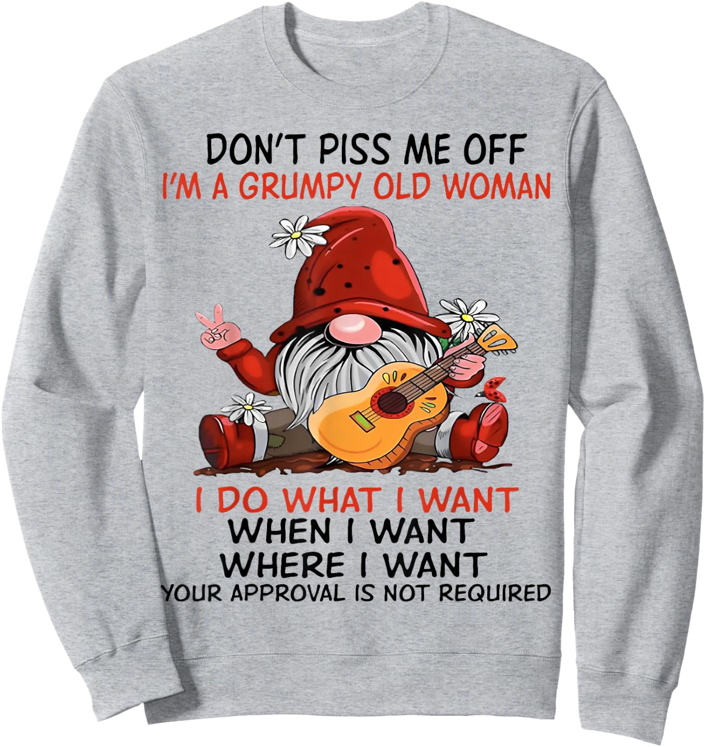 Gnome Don't Piss Me Off I'm A Grumpy Old Woman I Do What Sweatshirt - Sweatshirt | Ash