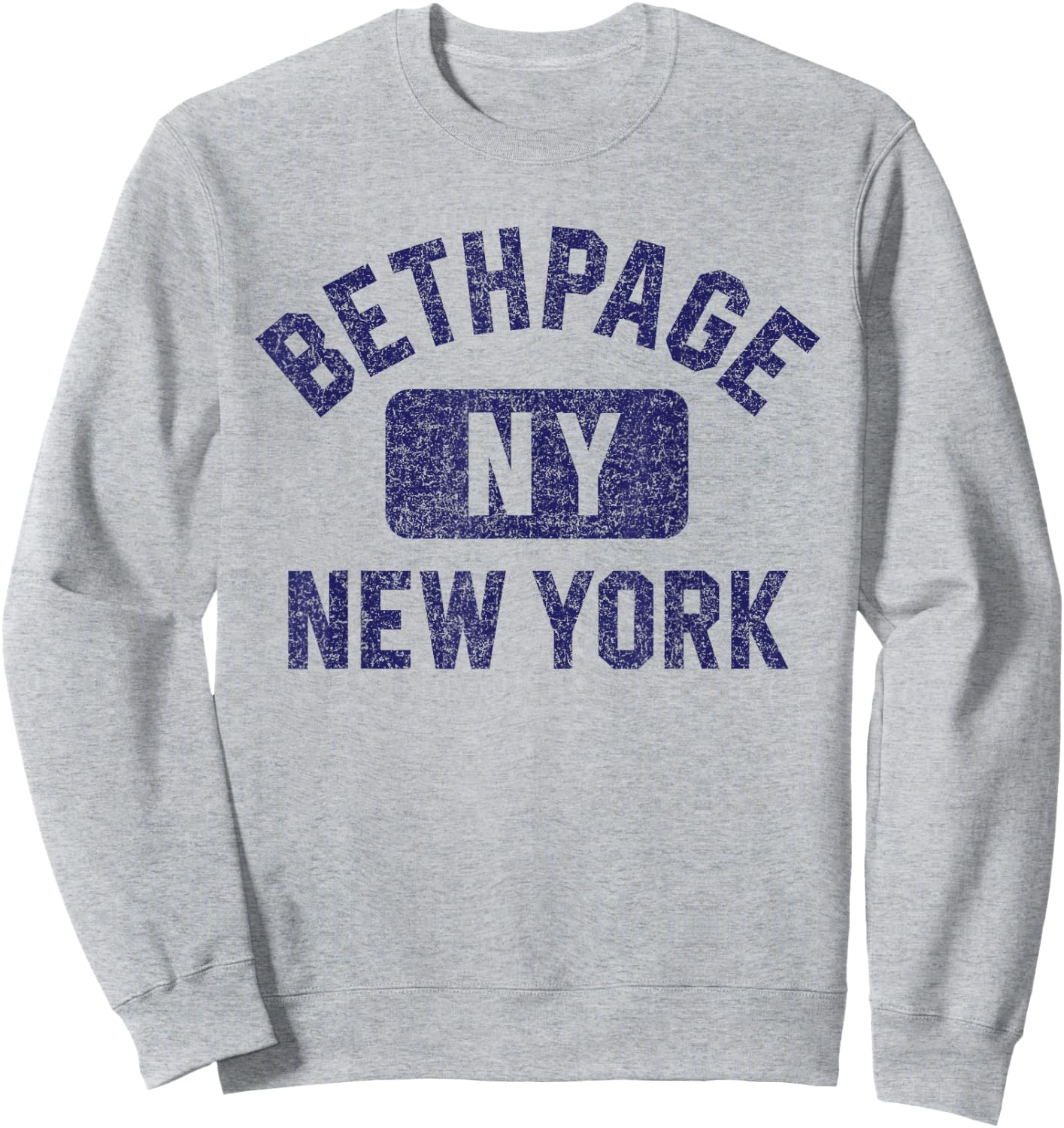 Bethpage NY New York Gym Style Distressed Dark Blue Print Sweatshirt - Sweatshirt | Ash