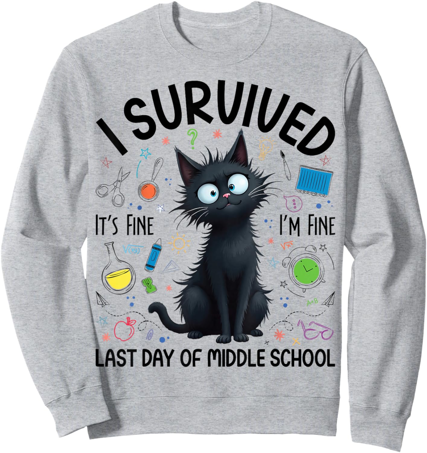 I Survived Last Day Of Middle School Teacher Funny Cat Sweatshirt - Sweatshirt | Ash