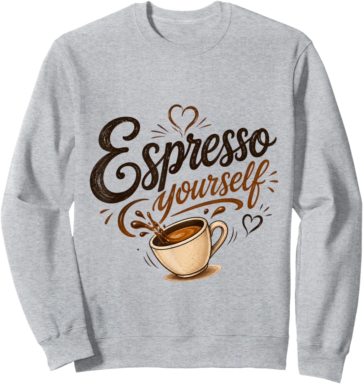Espresso Yourself Coffee Lover Sweatshirt - Sweatshirt | Ash
