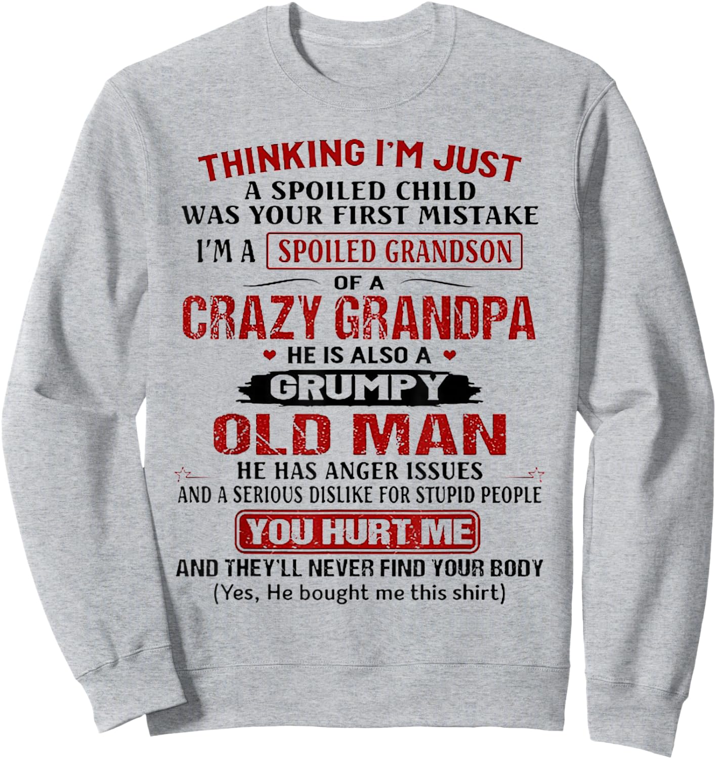 I'm A Spoiled Grandson of A Crazy Grandpa Shirt Sweatshirt - Sweatshirt | Ash