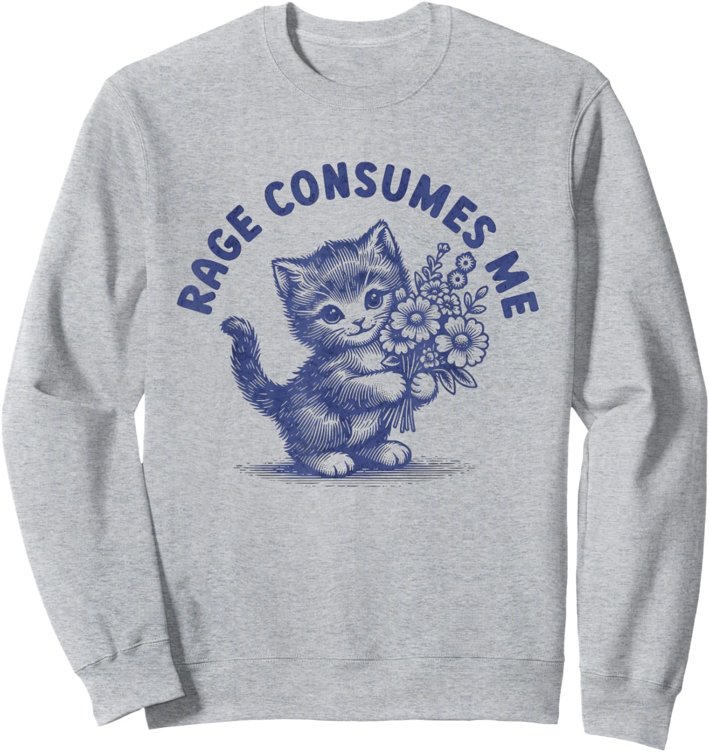 Rage Consumes Me Cat Meme Funny Hilarious Kitten Meme Sweatshirt - Sweatshirt | Ash
