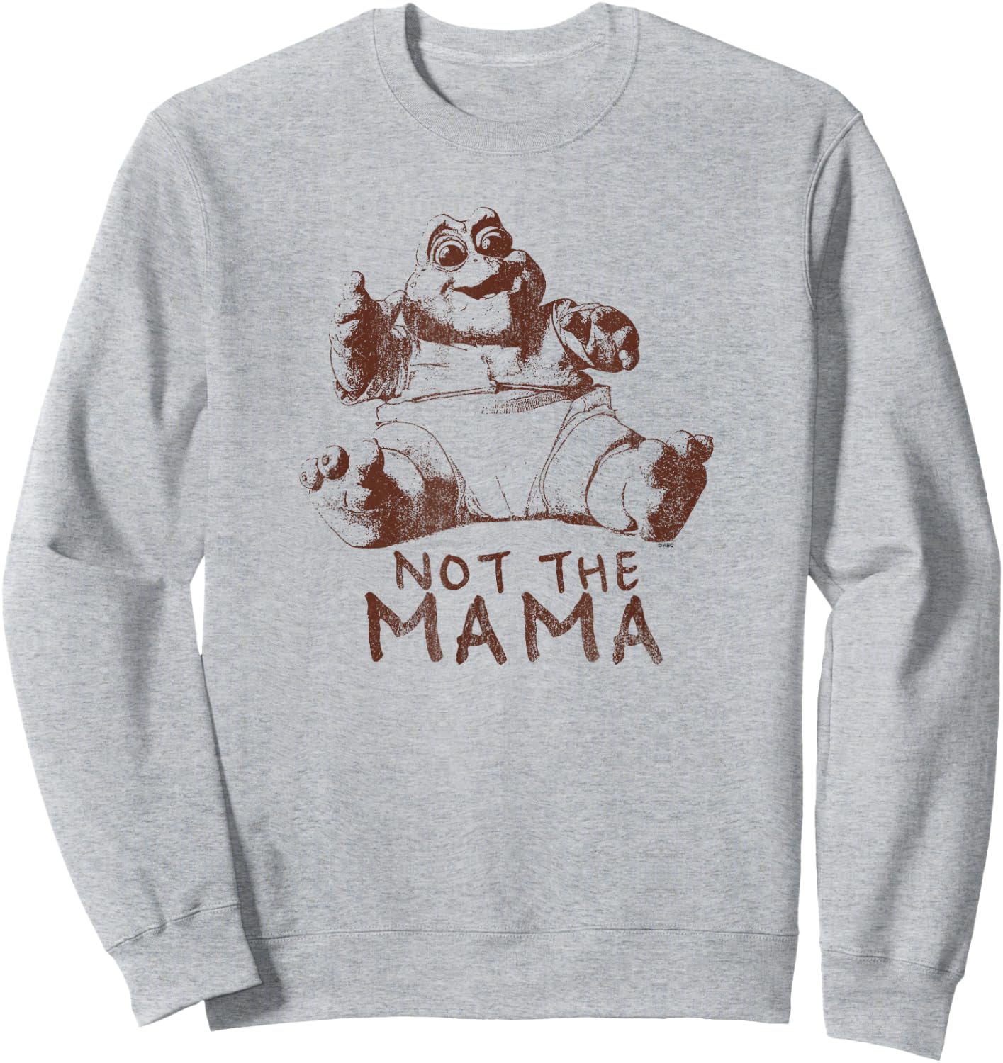 Dinosaurs Not The Mama 1 Color Sweatshirt - Sweatshirt | Ash