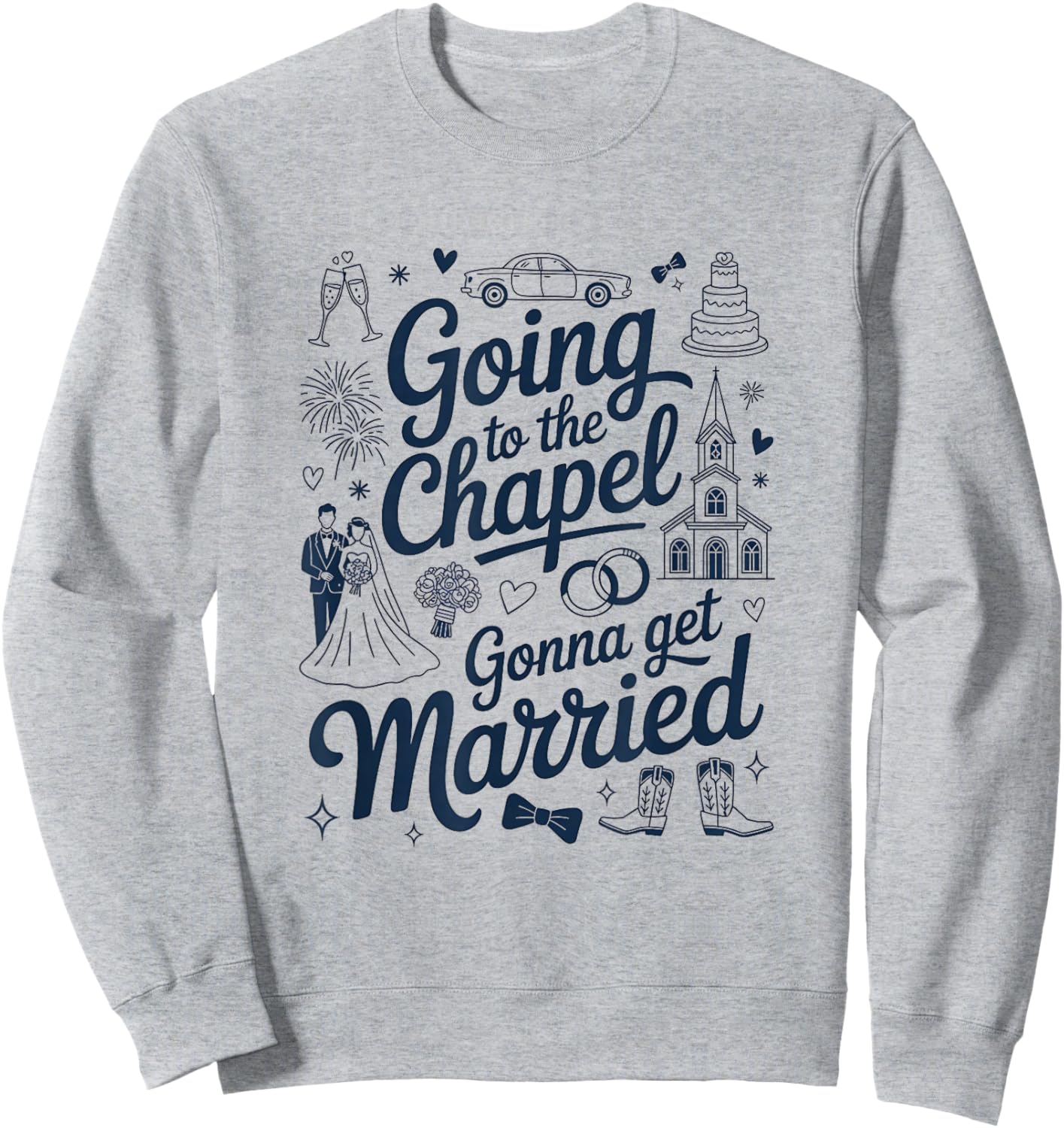 Bride Bridal Going To The Chapel Gonna Get Married Wedding Sweatshirt - Sweatshirt | Ash