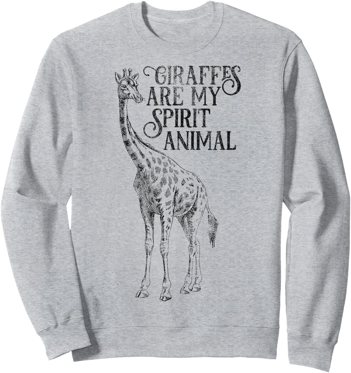Giraffes are My Spirit Animal for Giraffe Lovers Sweatshirt - Sweatshirt | Ash