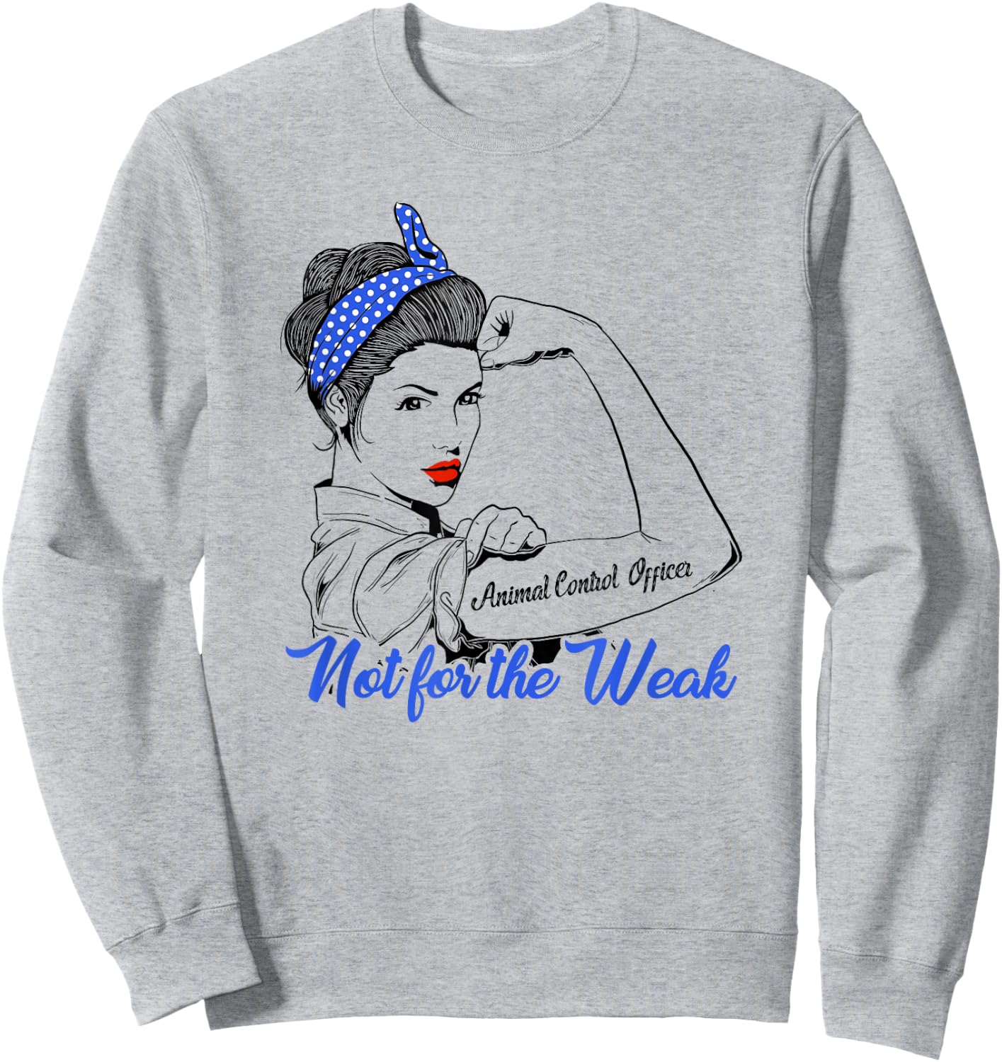 Animal Control Officer Woman Man Gift Strong Woman Tea Sweatshirt - Sweatshirt | Ash