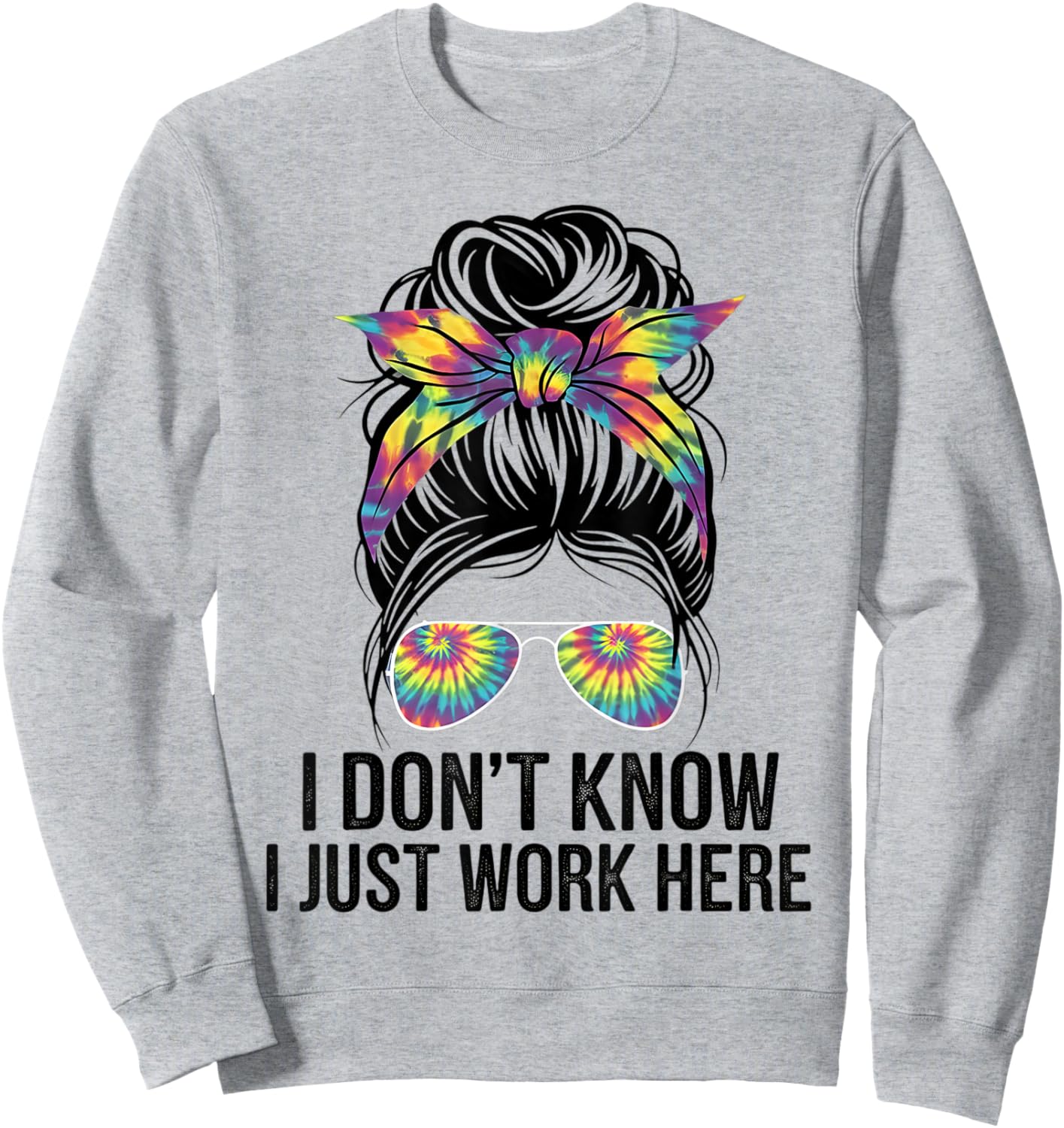 I Don't Know I Just Work Here Funny Sarcasm Quotes Gifts Sweatshirt - Sweatshirt | Ash