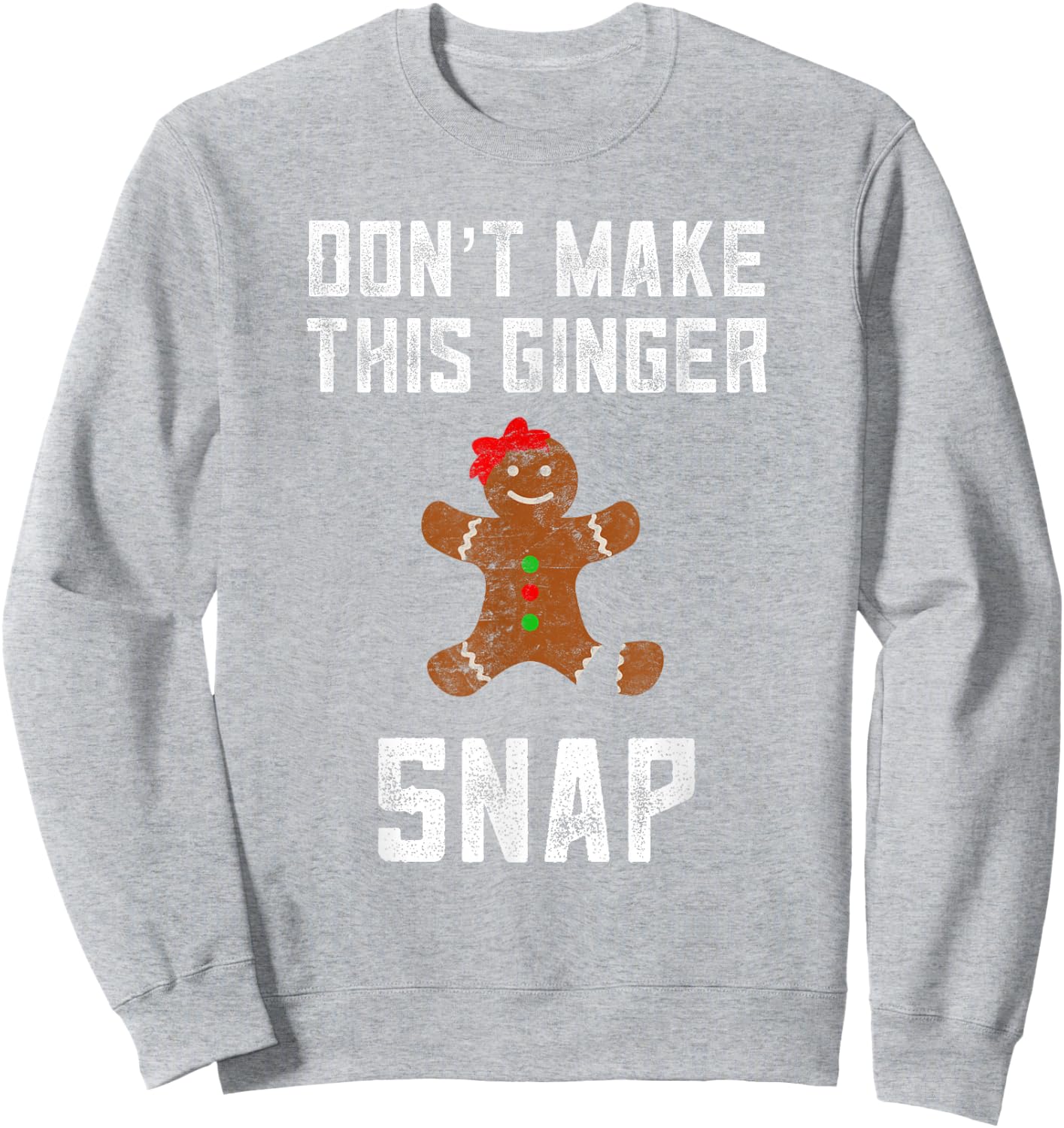 Don't Make This Ginger Snap Ginger Christmas Funny Redhead Sweatshirt - Sweatshirt | Ash