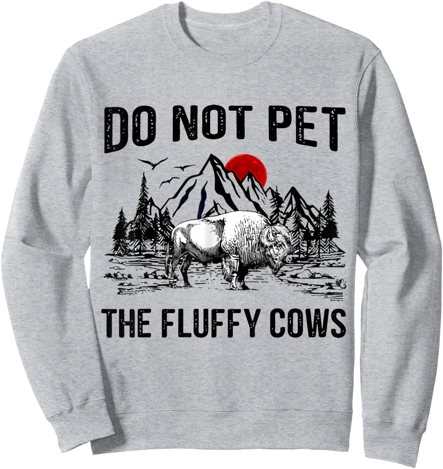 Do Not Pet The Fluffy Cows Shirt Bison Halloween Sweatshirt - Sweatshirt | Ash