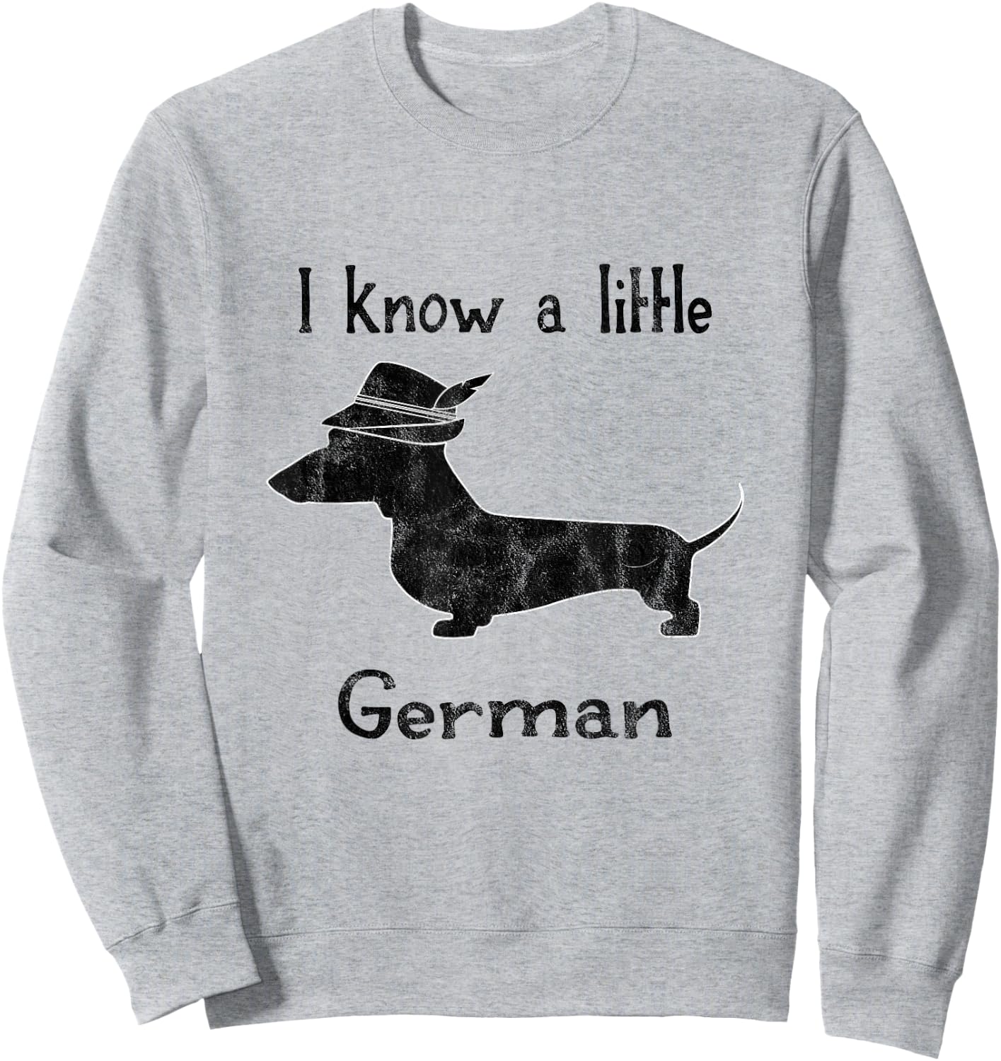 I Know A Little German Funny Dachshund Shirt Sweatshirt - Sweatshirt | Ash