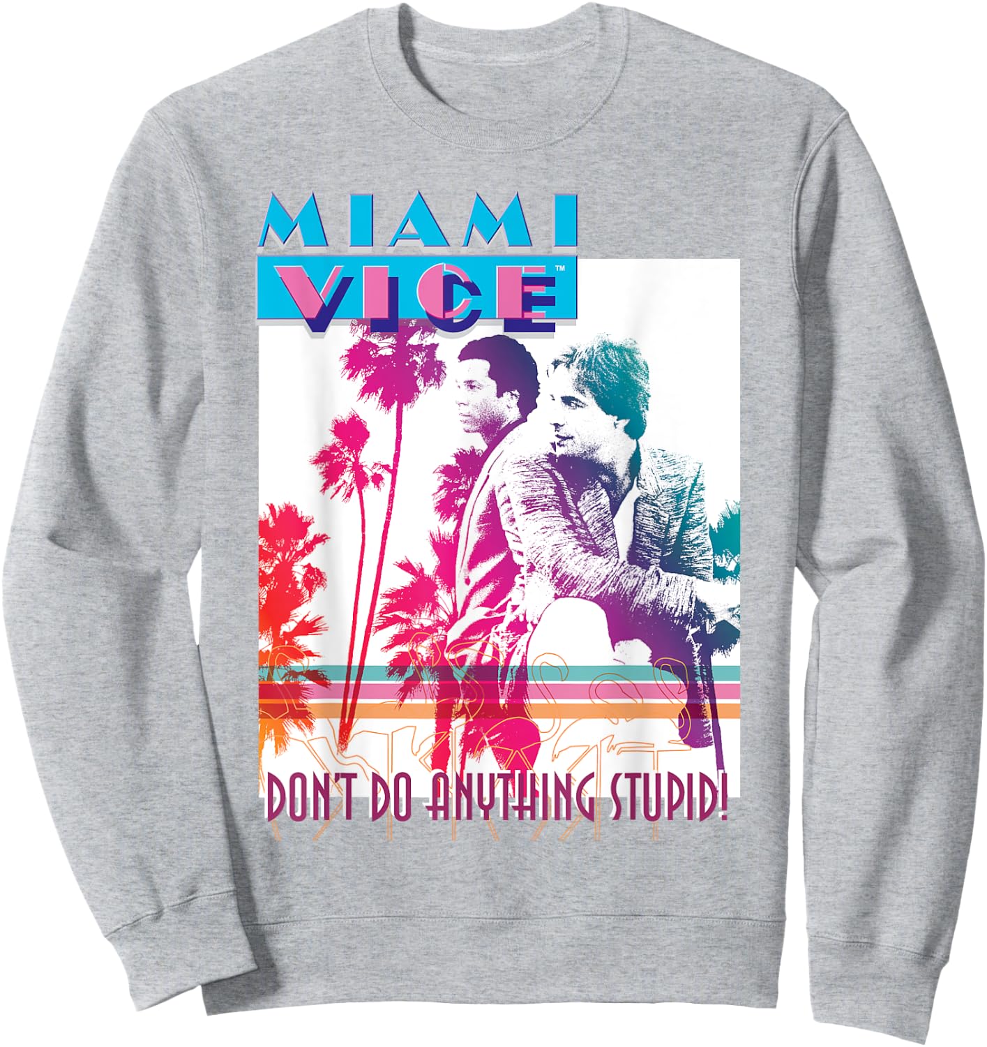 Miami Vice Don't Do Anything Stupid Sweatshirt - Sweatshirt | Ash