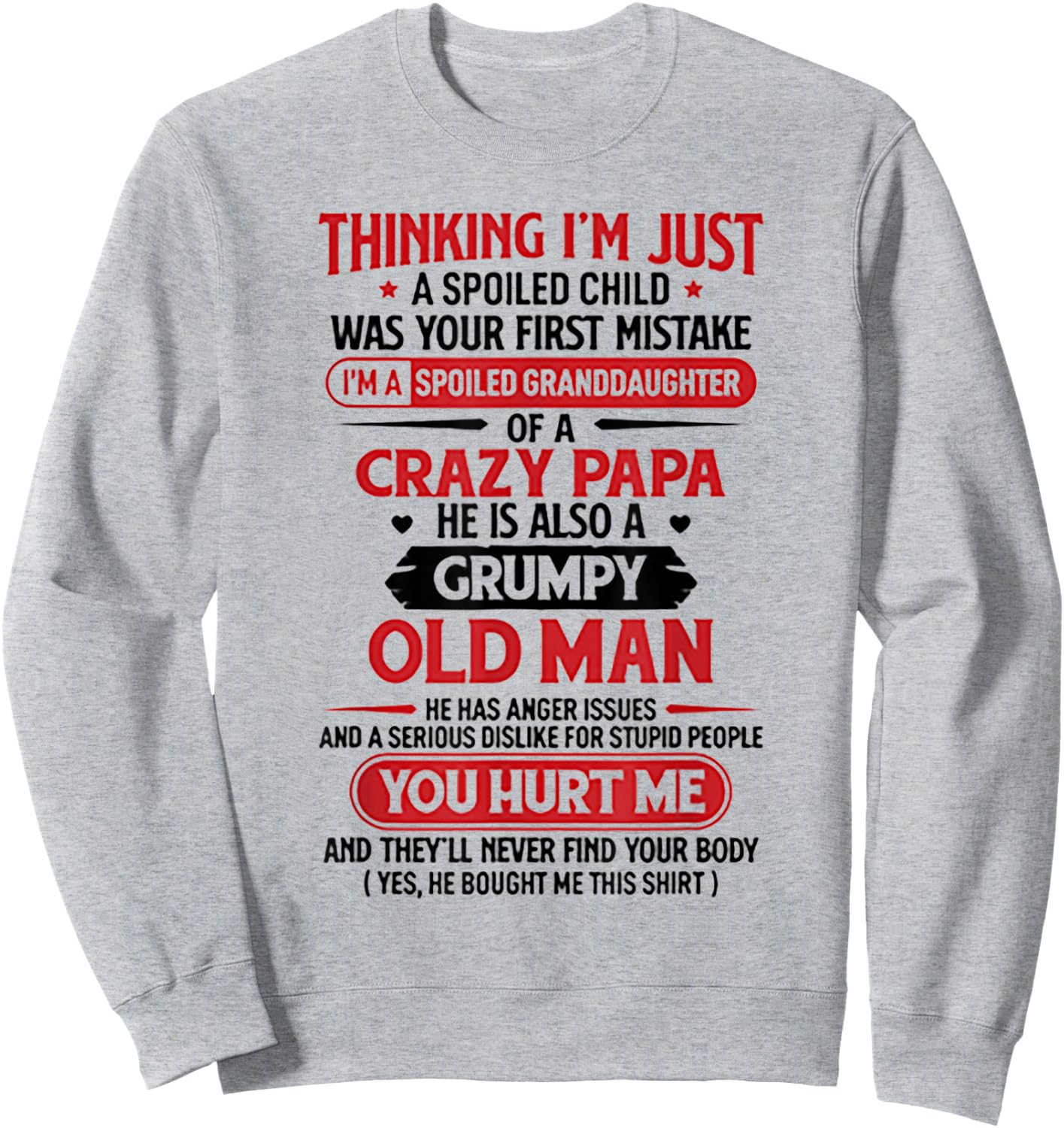 I'm A Spoiled Granddaughter Of A Crazy Papa shirt Sweatshirt - Sweatshirt | Ash