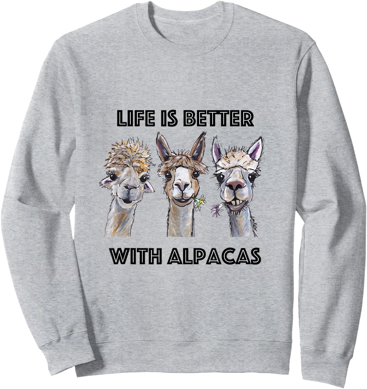 Life is Better with Alpacas Shirt, Alpaca Lover Sweatshirt - Sweatshirt | Ash