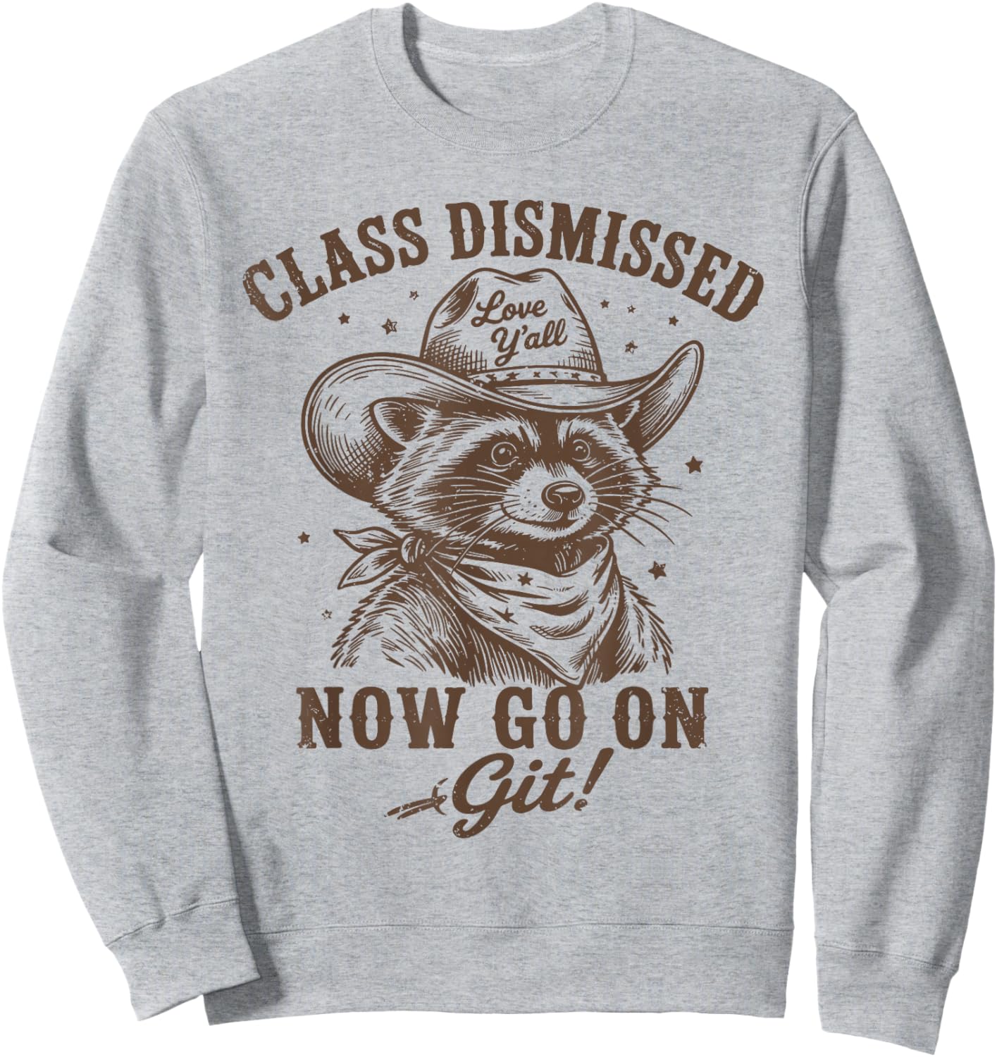 Raccoon Class Dismissed Now Go On Git Fun Last Day of School Sweatshirt - Sweatshirt | Ash