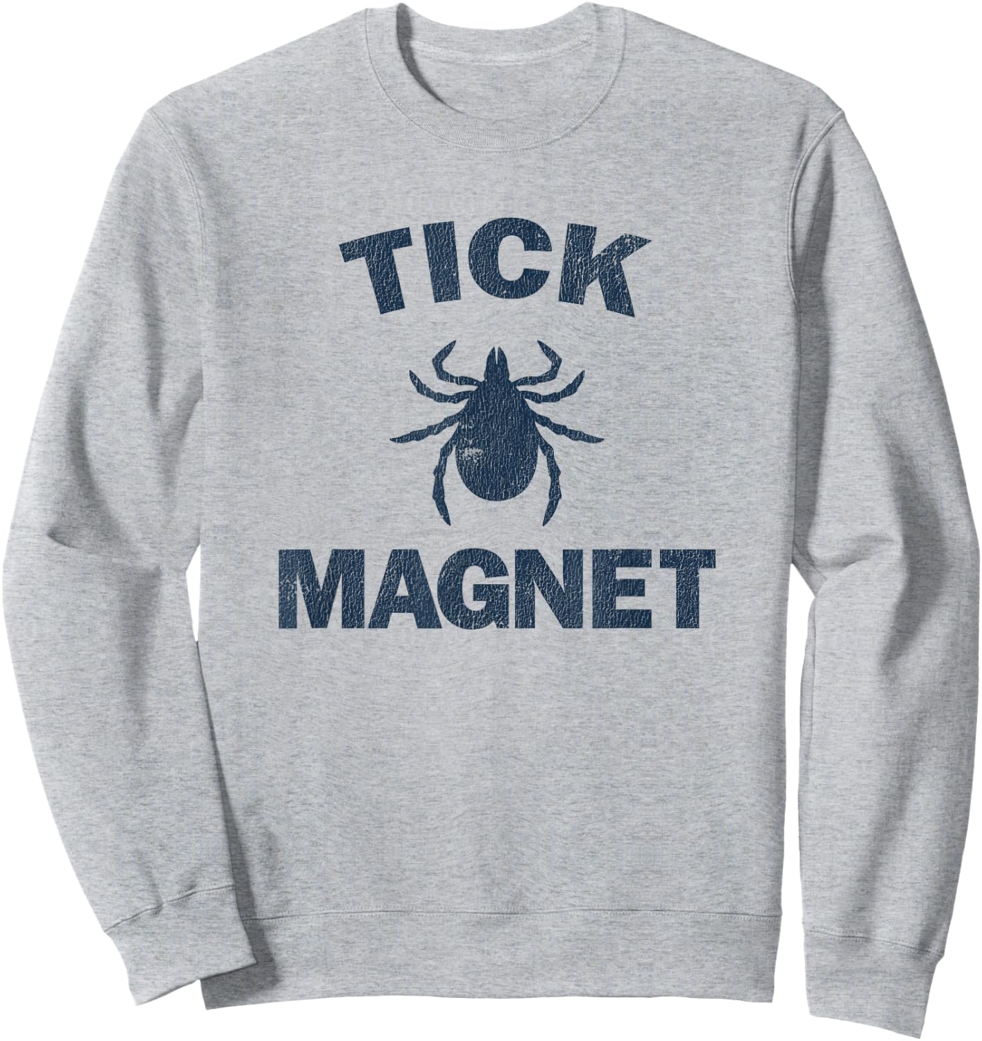Tick Magnet Funny Camping and Hiking Bug Shirt Sweatshirt - Sweatshirt | Ash