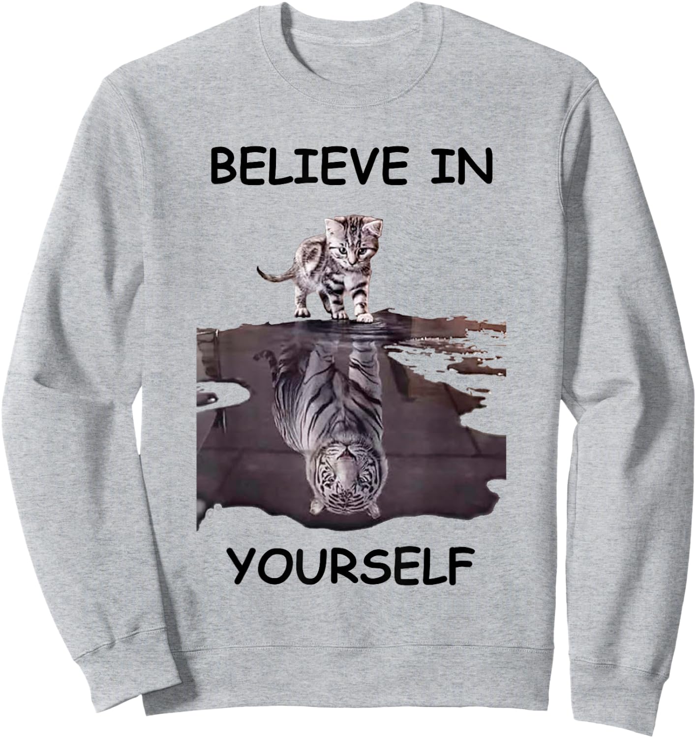 Believe in yourself motivational cat and tiger Women Sweatshirt - Sweatshirt | Ash
