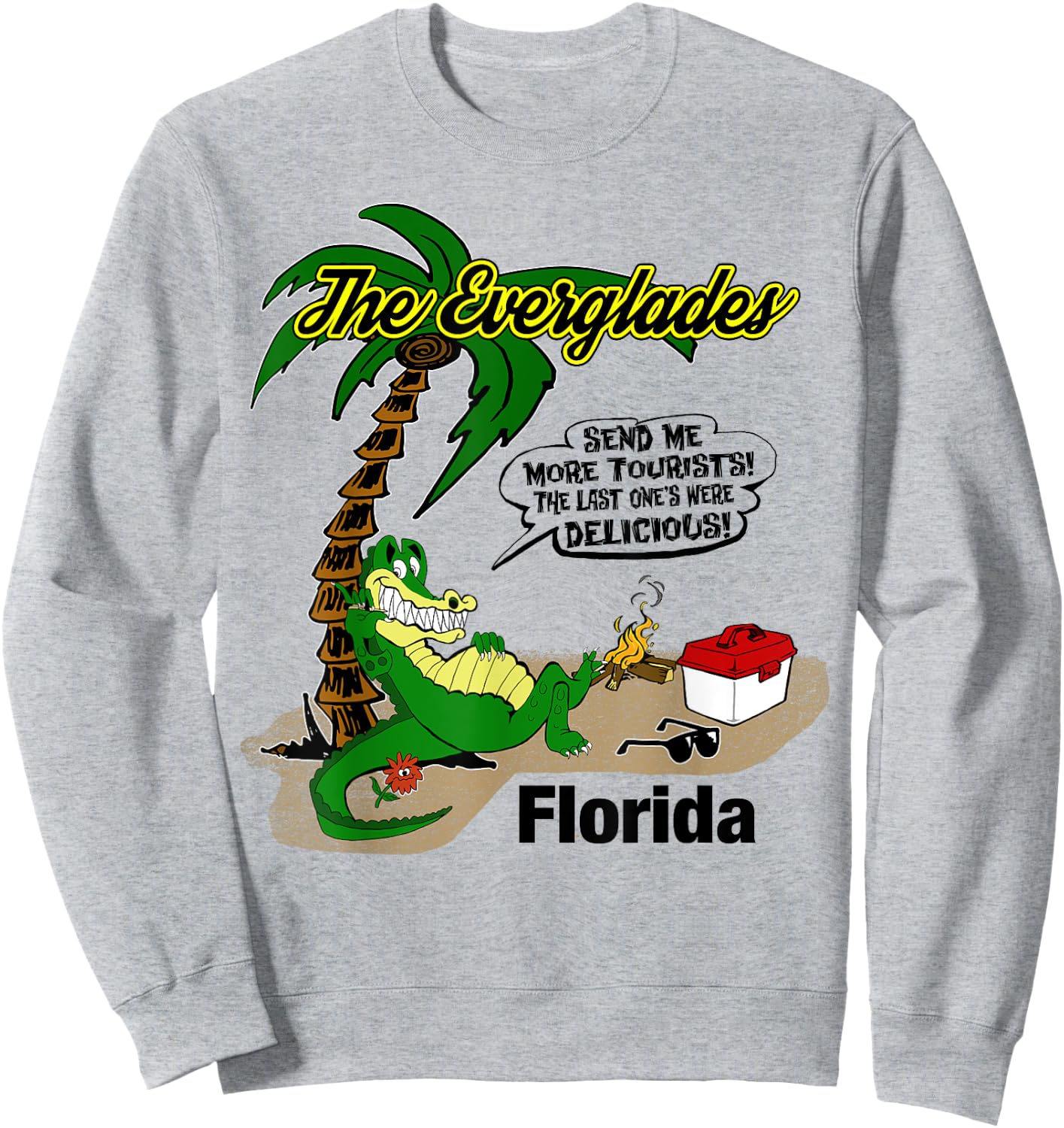Florida Everglades Send More Tourists Alligator Souvenir Sweatshirt - Sweatshirt | Ash