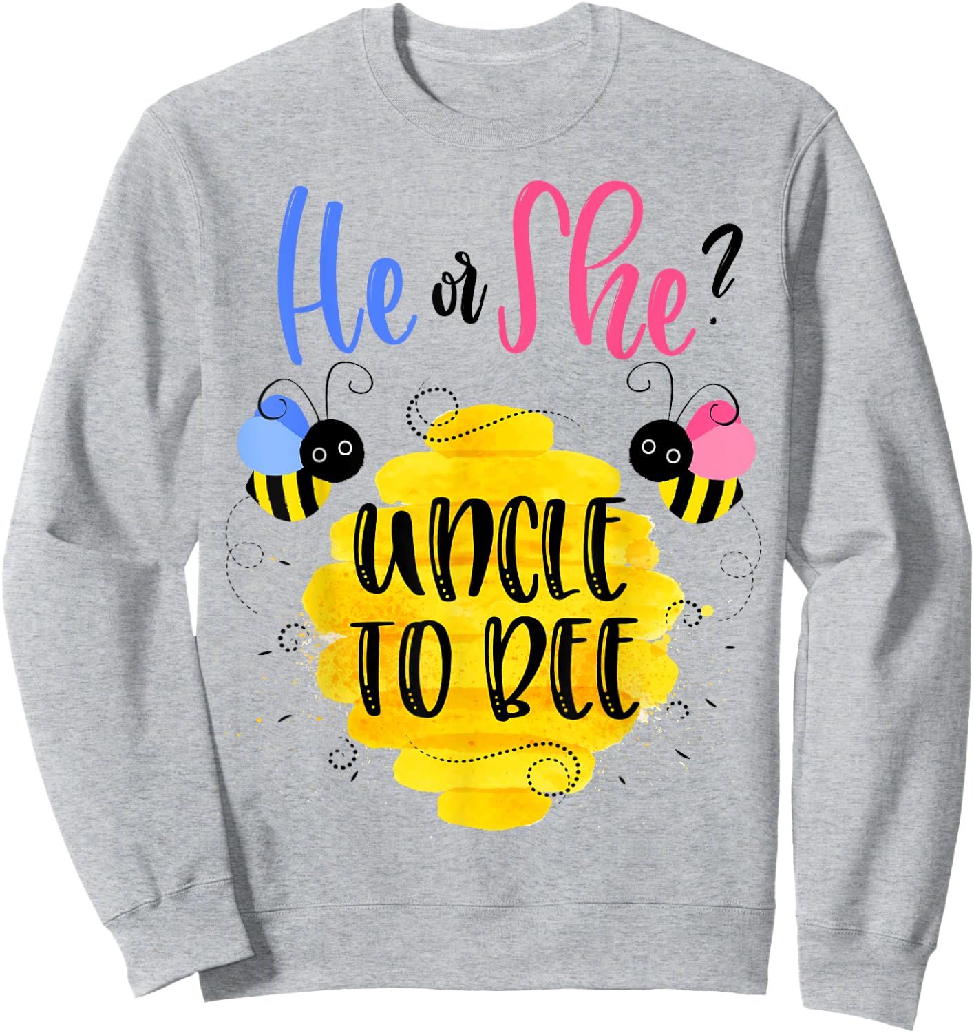 Gender Reveal What Will It Bee Shirt He or She Uncle Sweatshirt - Sweatshirt | Ash