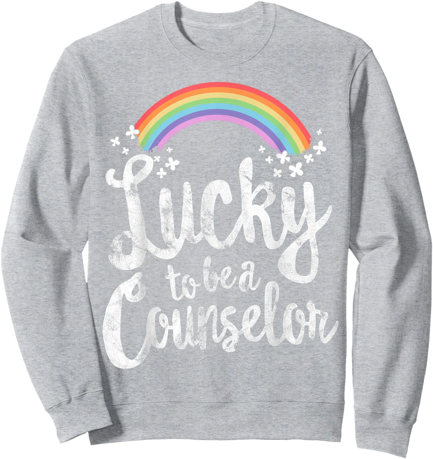 Lucky To Be A Counselor School St Patricks Day Gift Sweatshirt - Sweatshirt | Ash